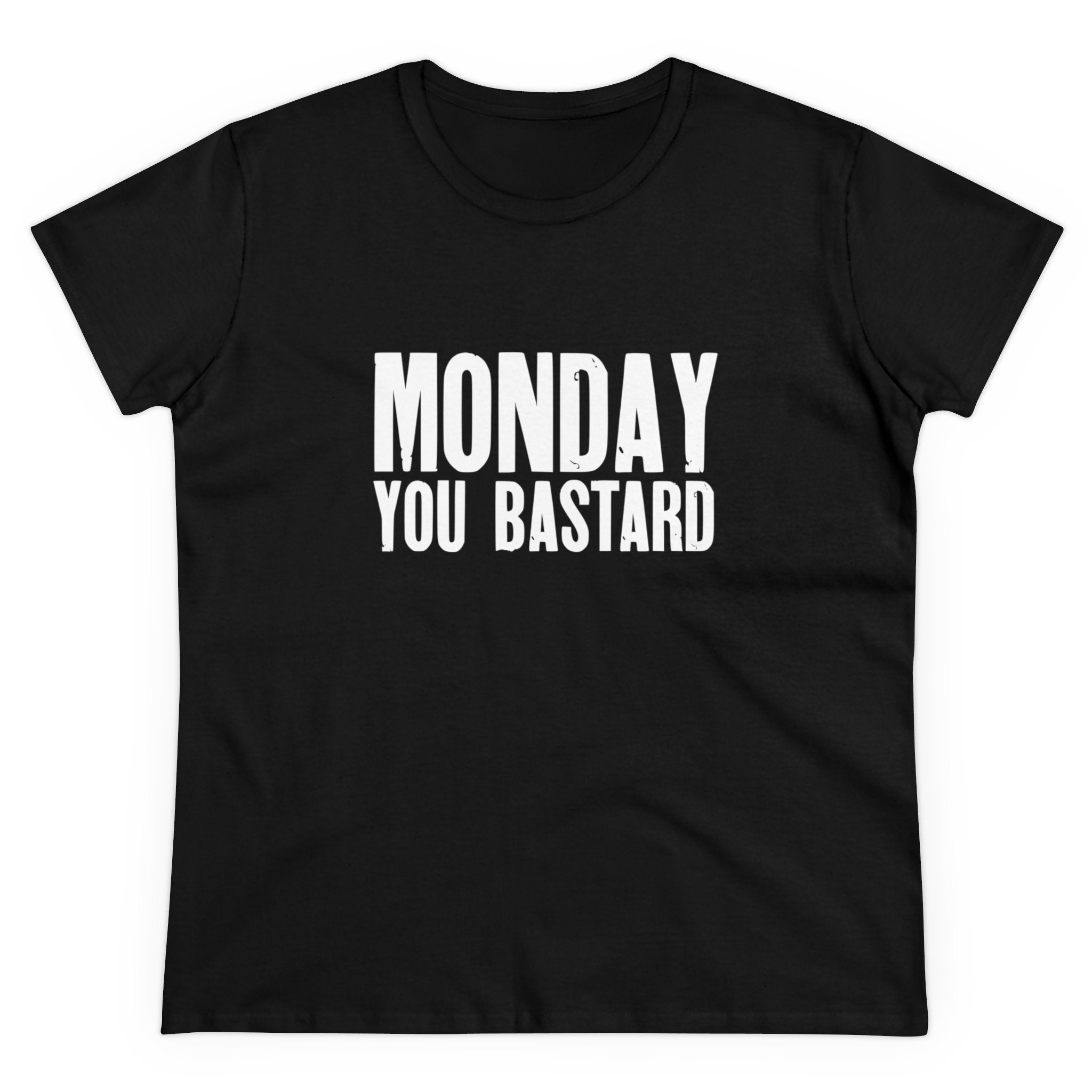 The "Monday You Bastard - Women's Tee" is a stylish black shirt designed for women, featuring the bold white text "MONDAY YOU BASTARD" on the front. It combines both style and comfort effortlessly.