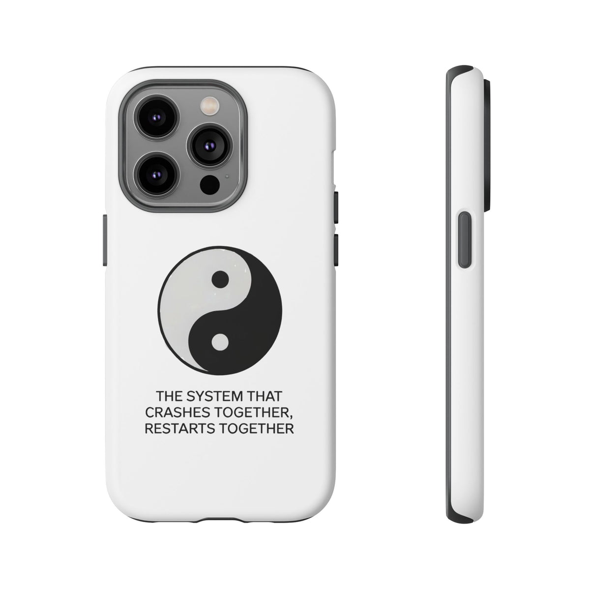 The System That Crashes Together, Restarts Together Phone Case