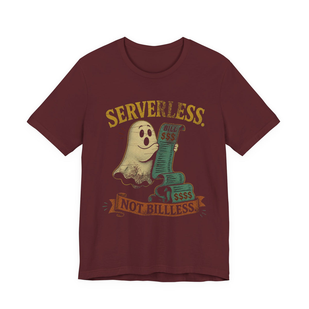 Serverless, Not Billless T-Shirt