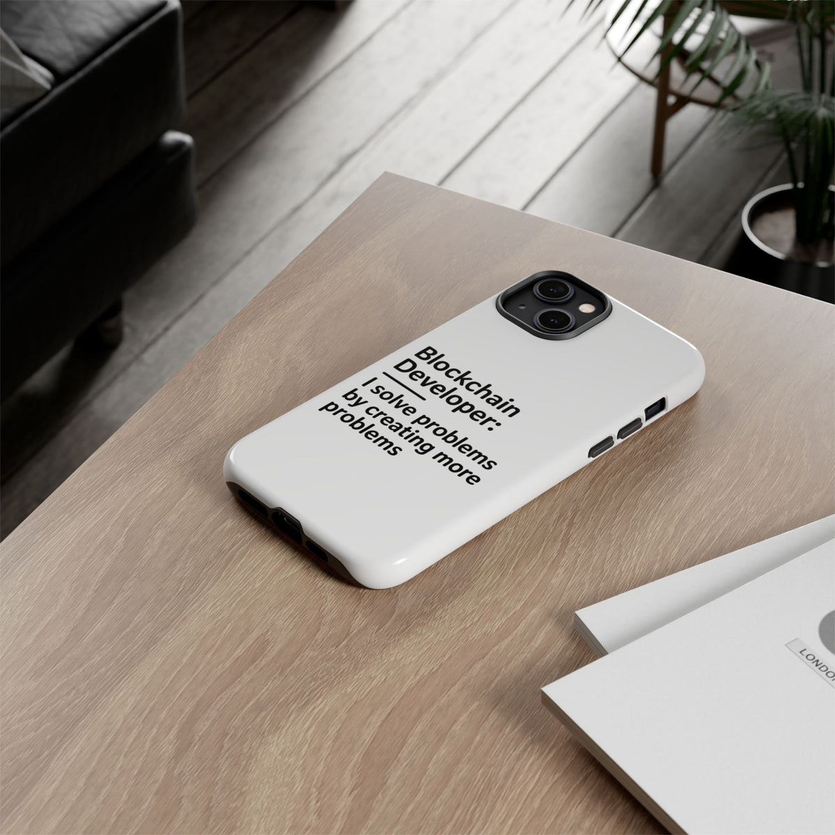 Blockchain Developer, I Solve Problems by Creating More Phone Case
