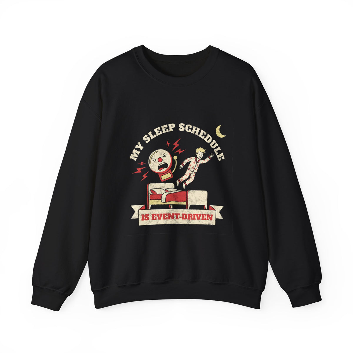 My Sleep Schedule Is Event-Driven Sweatshirt