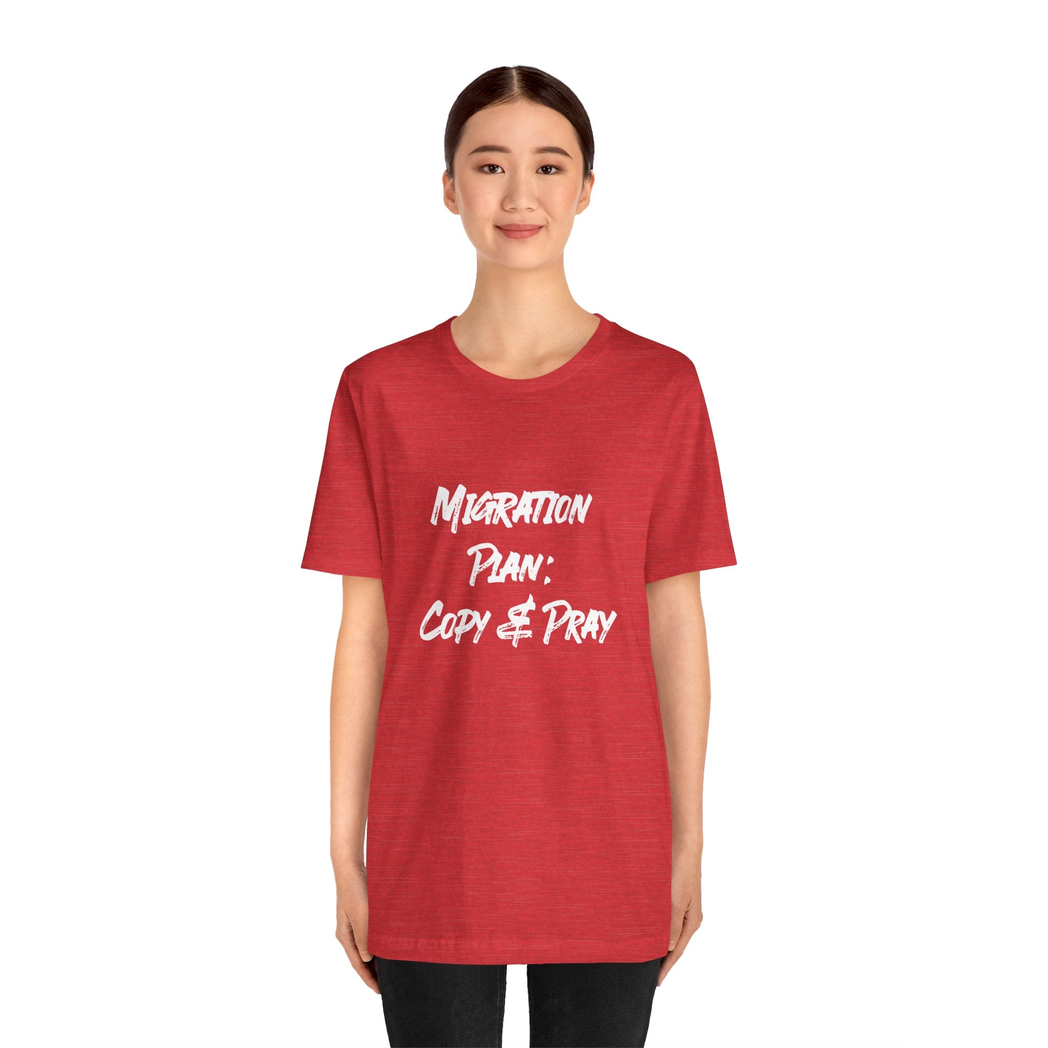 Migration Plan Copy and Pray - T-Shirt