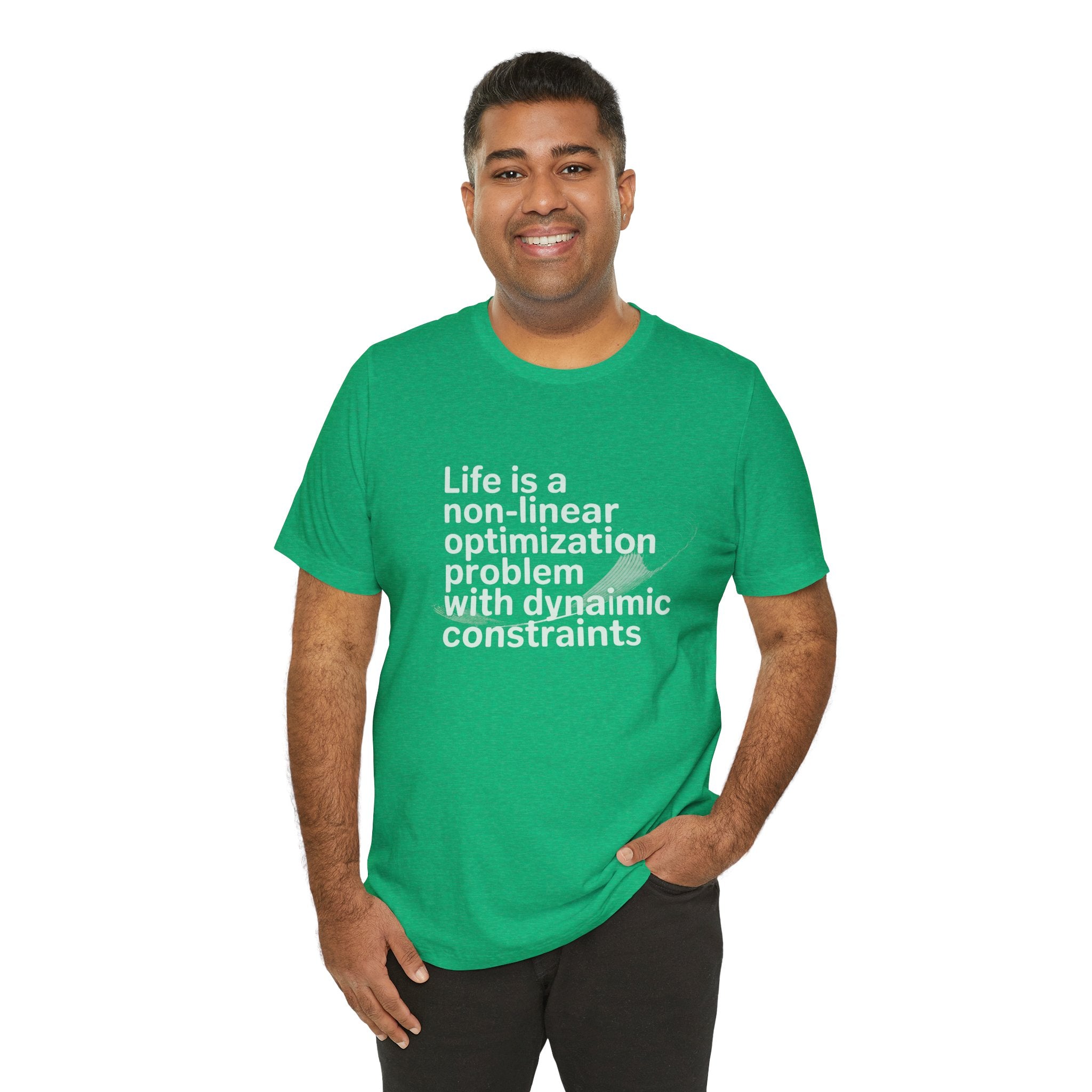 Life is a non linear optimization problem -T Shirt