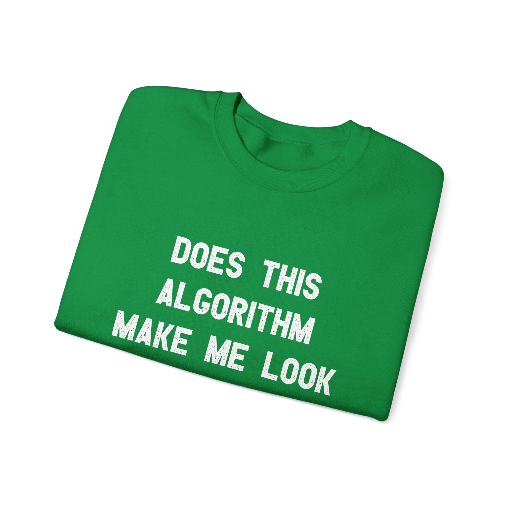 Does This Algorithm Make Me Look Smart - Sweatshirt