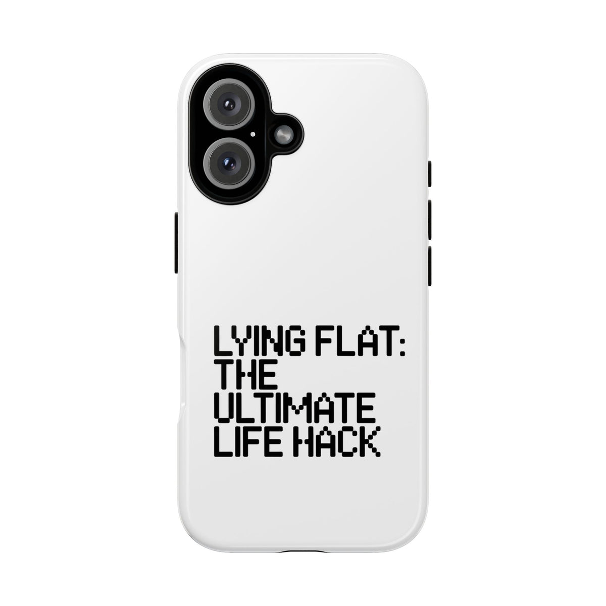 Lying Flat, The Ultimate Life Hack Phone Case