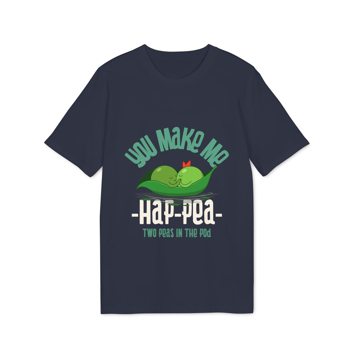 You Make Me Hap-Pea Organic Tee