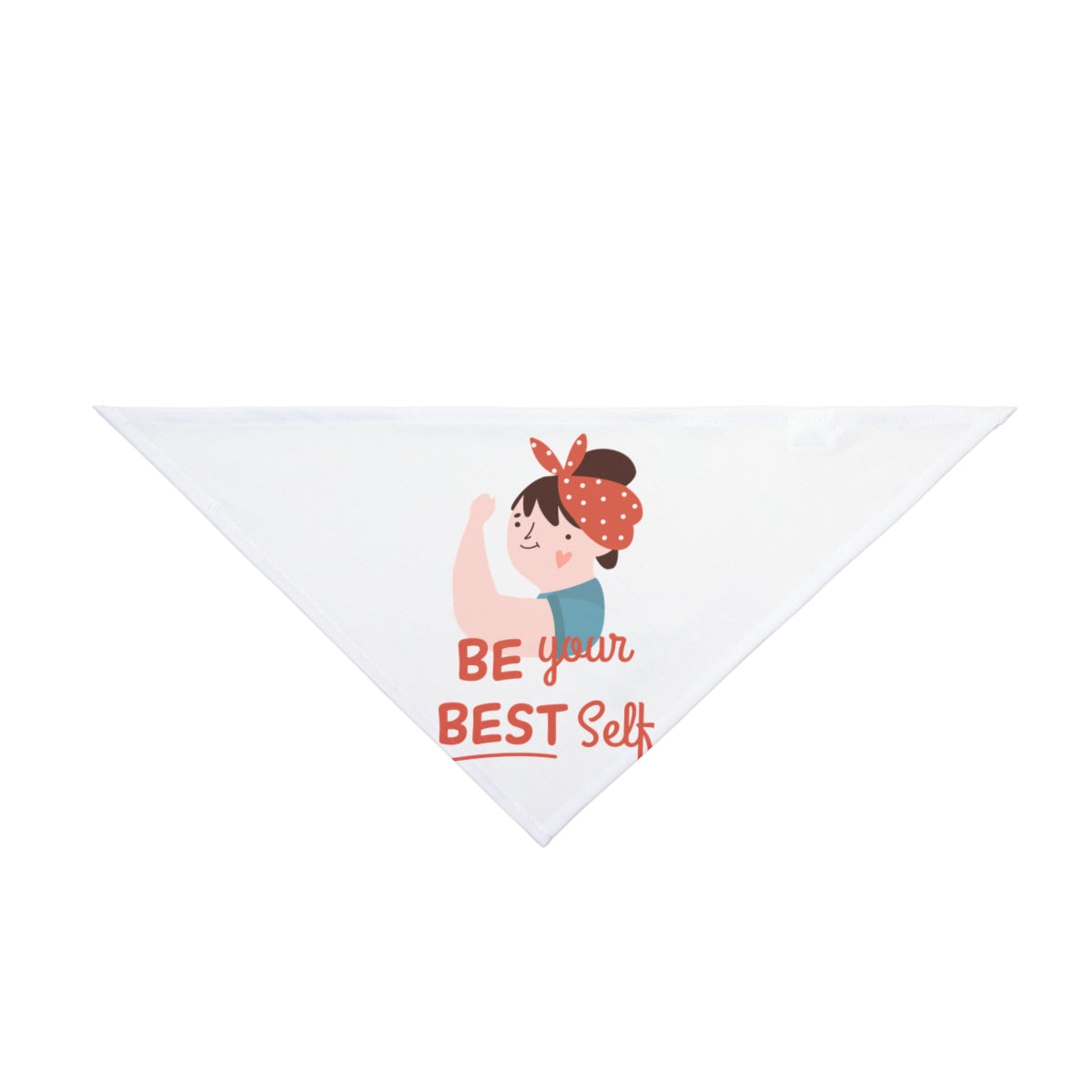 The "Be Your Best Self - Pet Bandana" is a white, durable triangular accessory featuring a girl flexing her arm and bold "BE your BEST Self" text in red and orange—an inspiring addition to your pet's look.