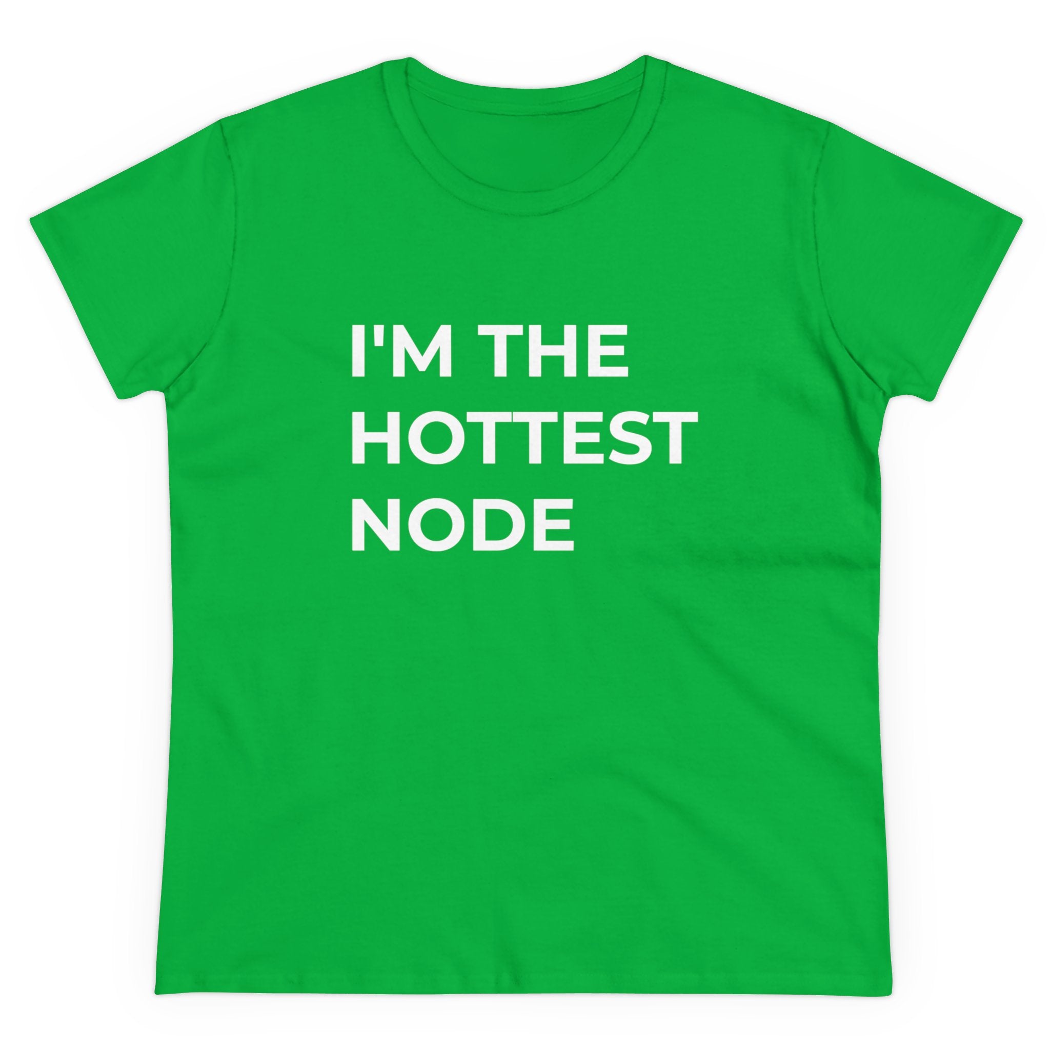 Elevate your fashion game with the "I'm The Hottest Node" women's tee, crafted from premium cotton in green, featuring bold white text that proudly declares, "I'M THE HOTTEST NODE." Stay comfortable and make a statement with this standout piece.