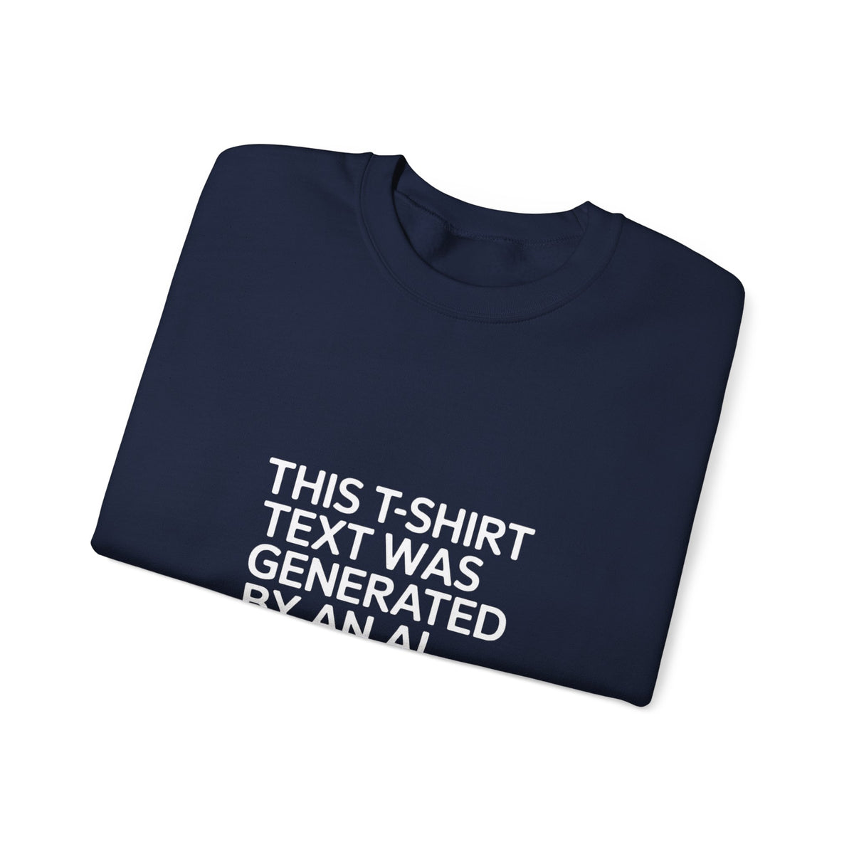 Text Generated by an AI Trained Poorly Sweatshirt
