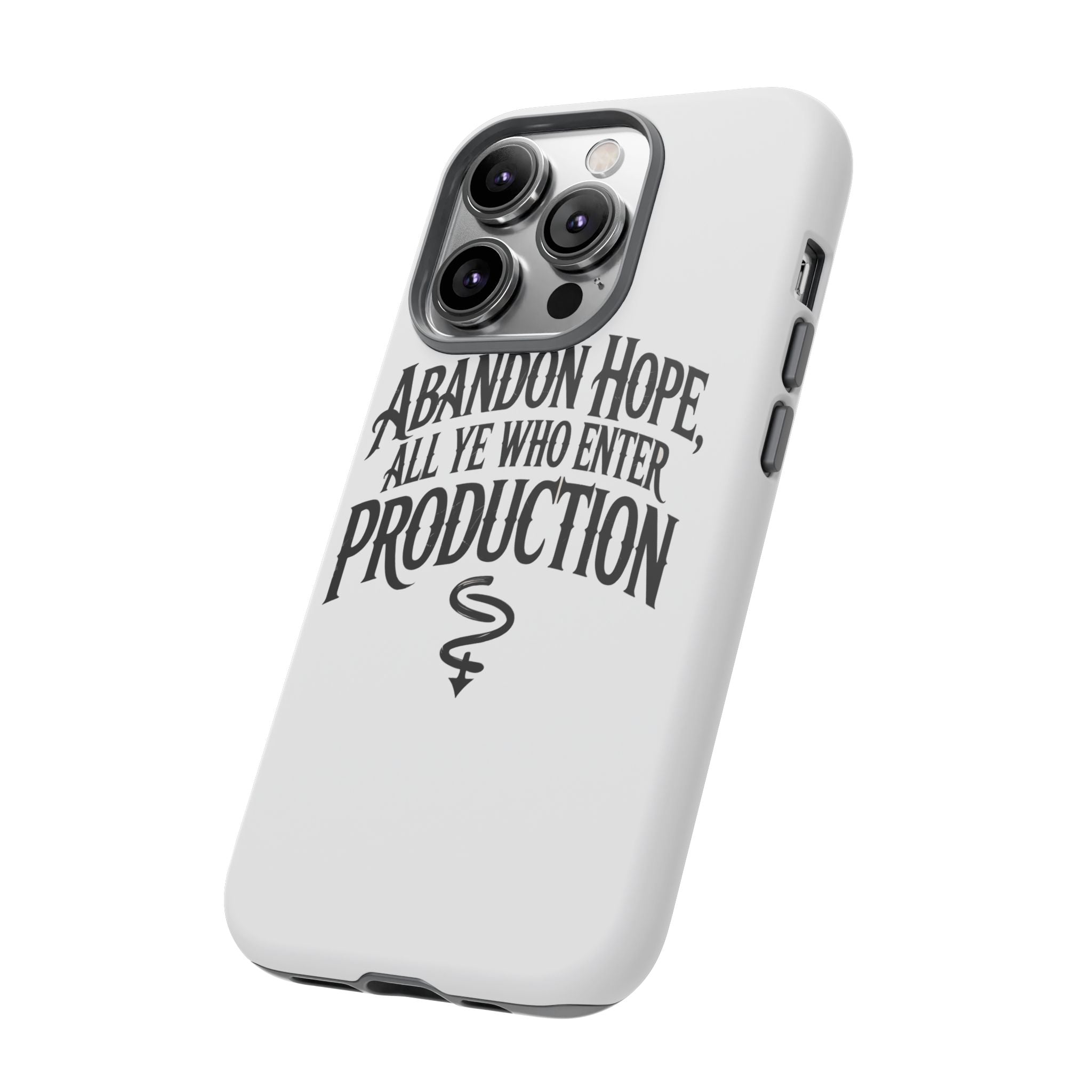 Abandon hope all ye who enter production- Impact-Resistant Phone Case