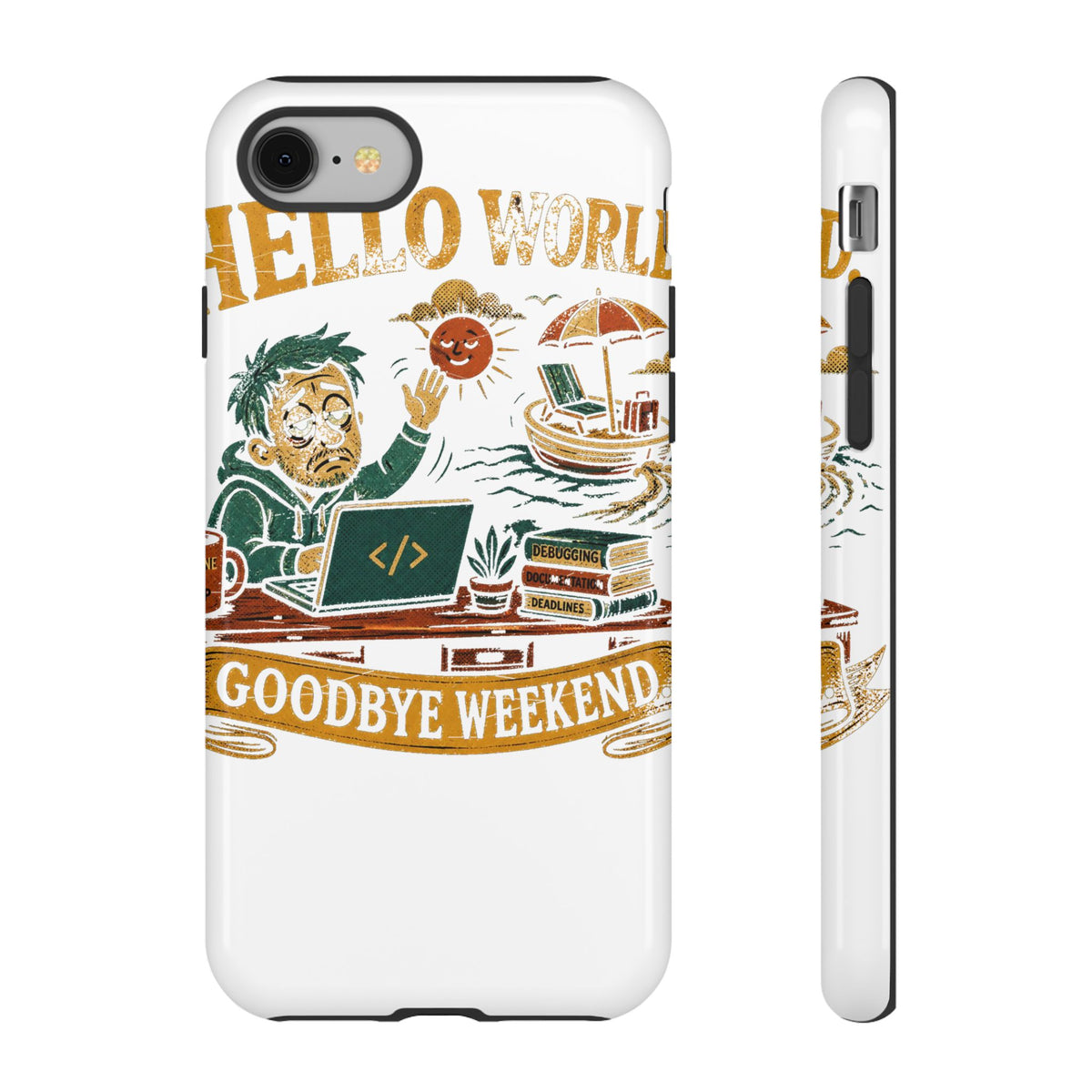 Hello World, Goodbye Weekend Phone Case