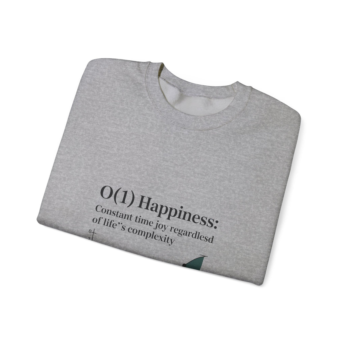 O(1) Happiness Sweatshirt