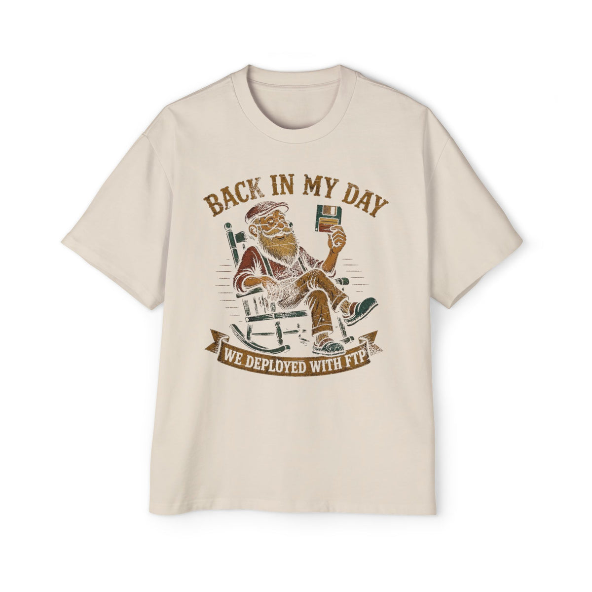 Back in My Day We Deployed With FTP Oversized Tee
