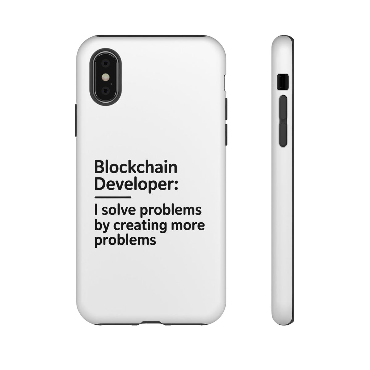 Blockchain Developer, I Solve Problems by Creating More Phone Case