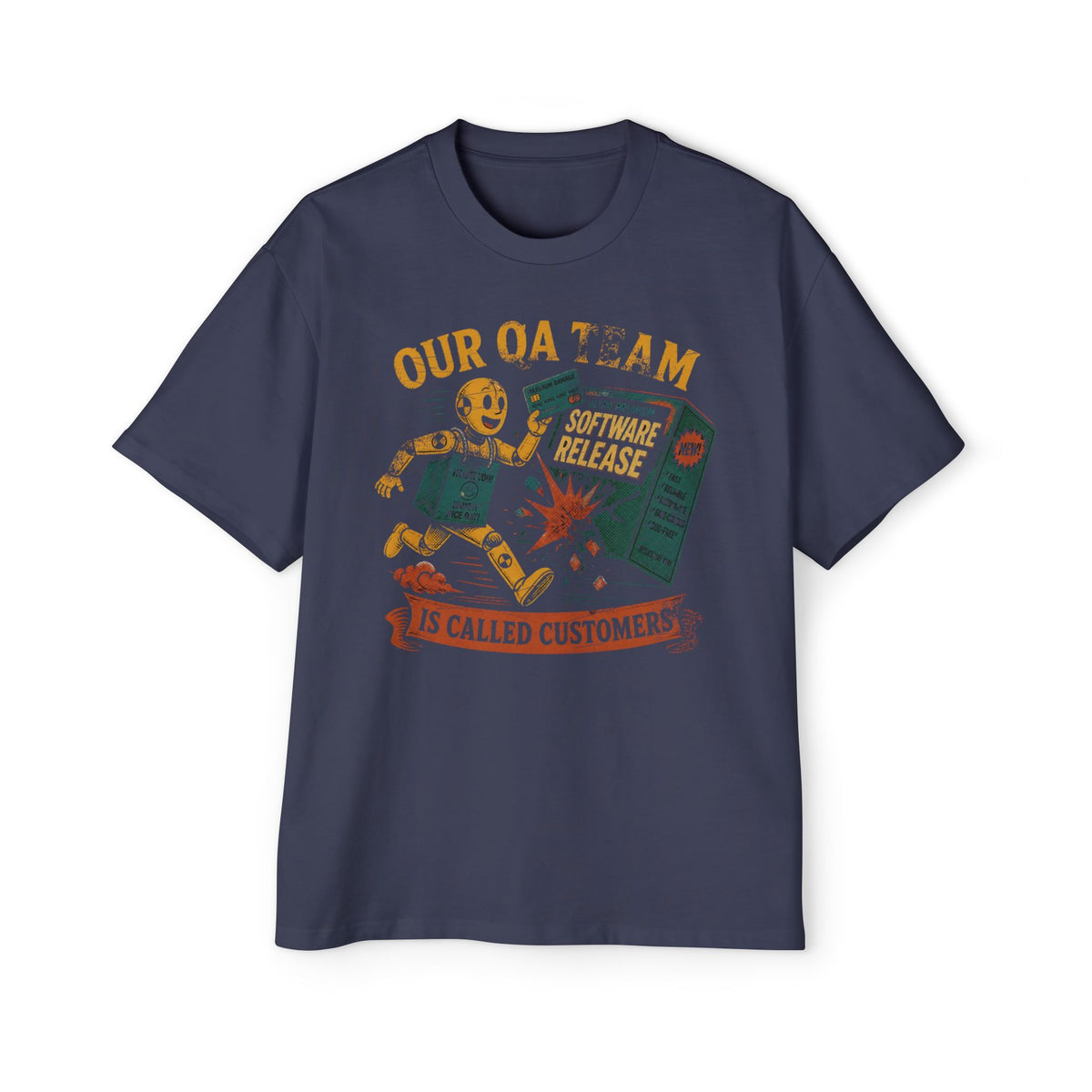 Our QA Team Is Called Customers Oversized Tee