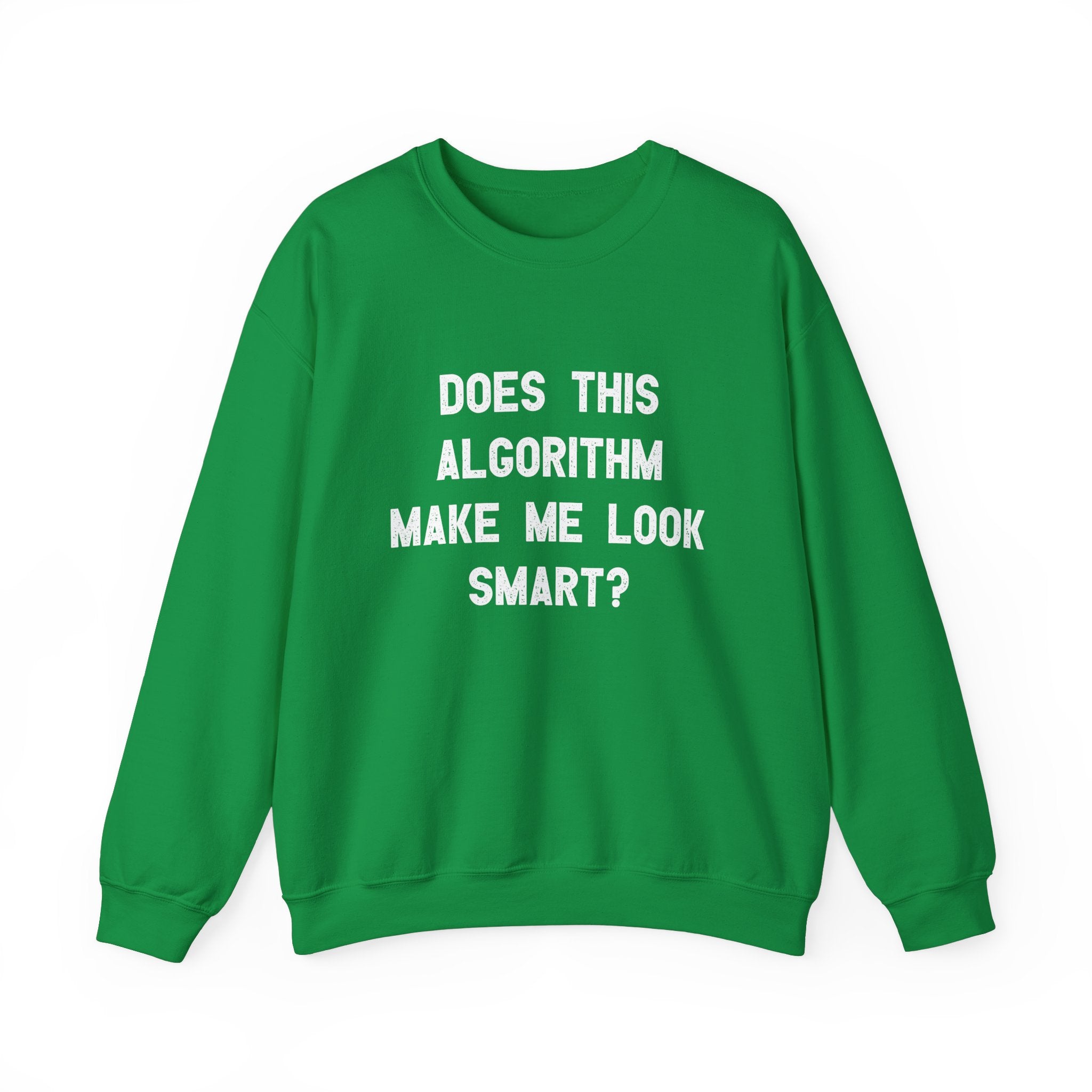 Does This Algorithm Make Me Look Smart - Sweatshirt