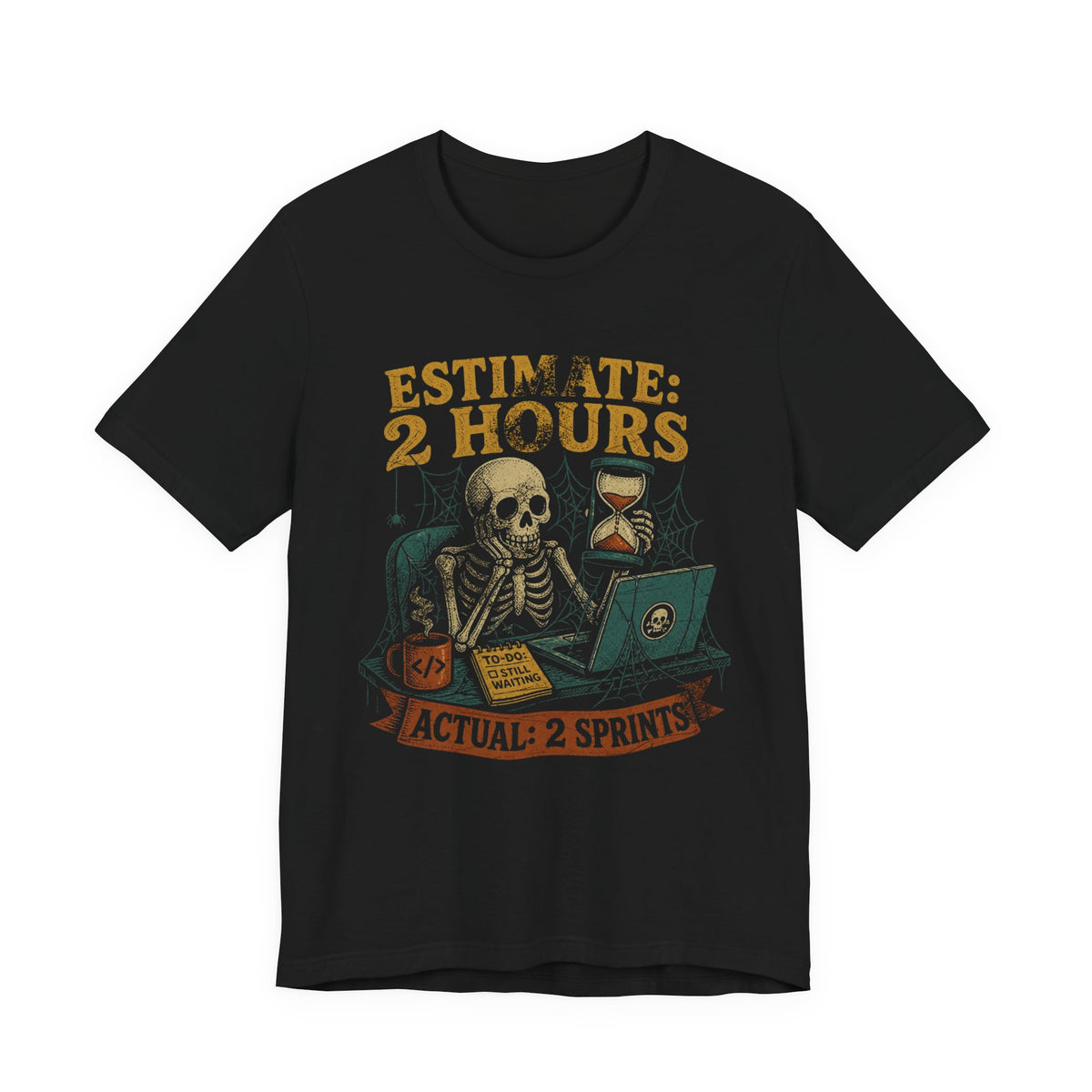 Estimate 2 Hours, Actual 2 Sprints T-Shirt