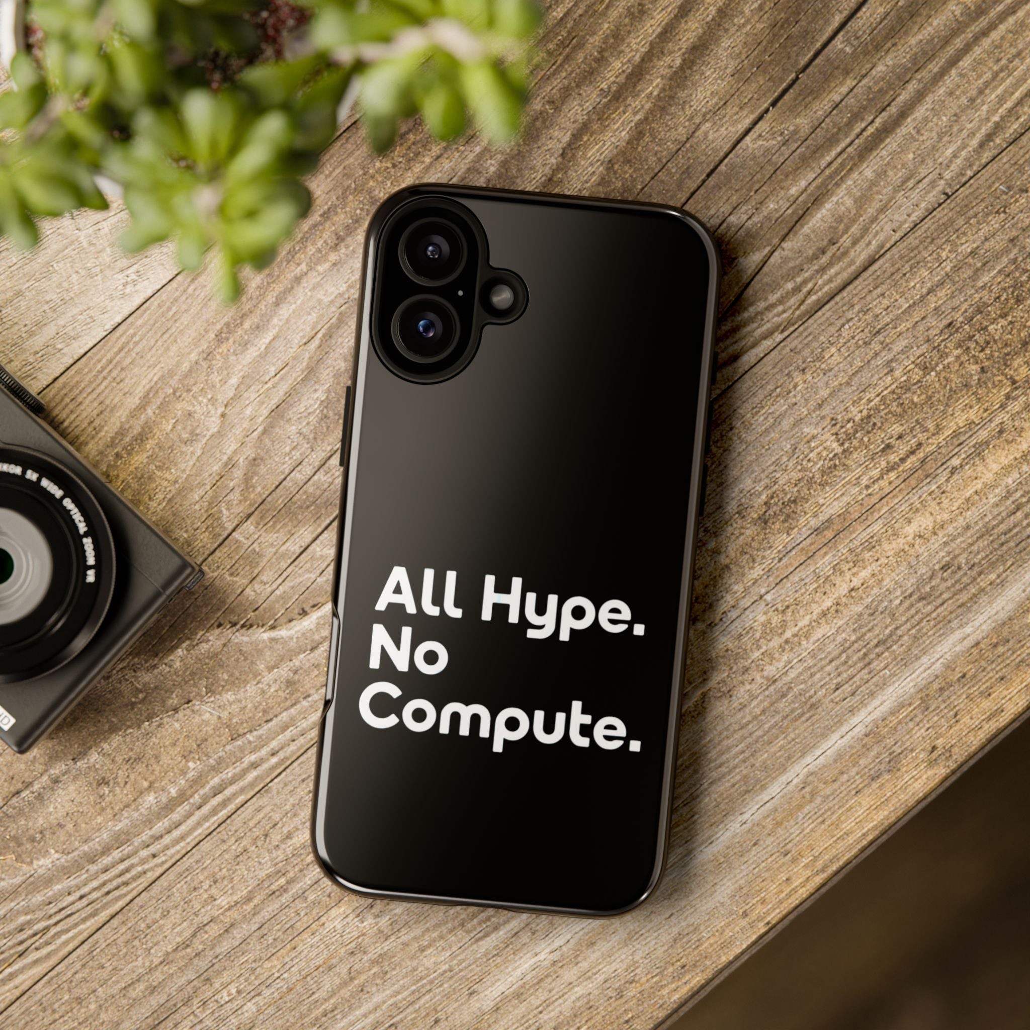 ALL HYPE NO COMPUTE- Impact-Resistant Phone Case