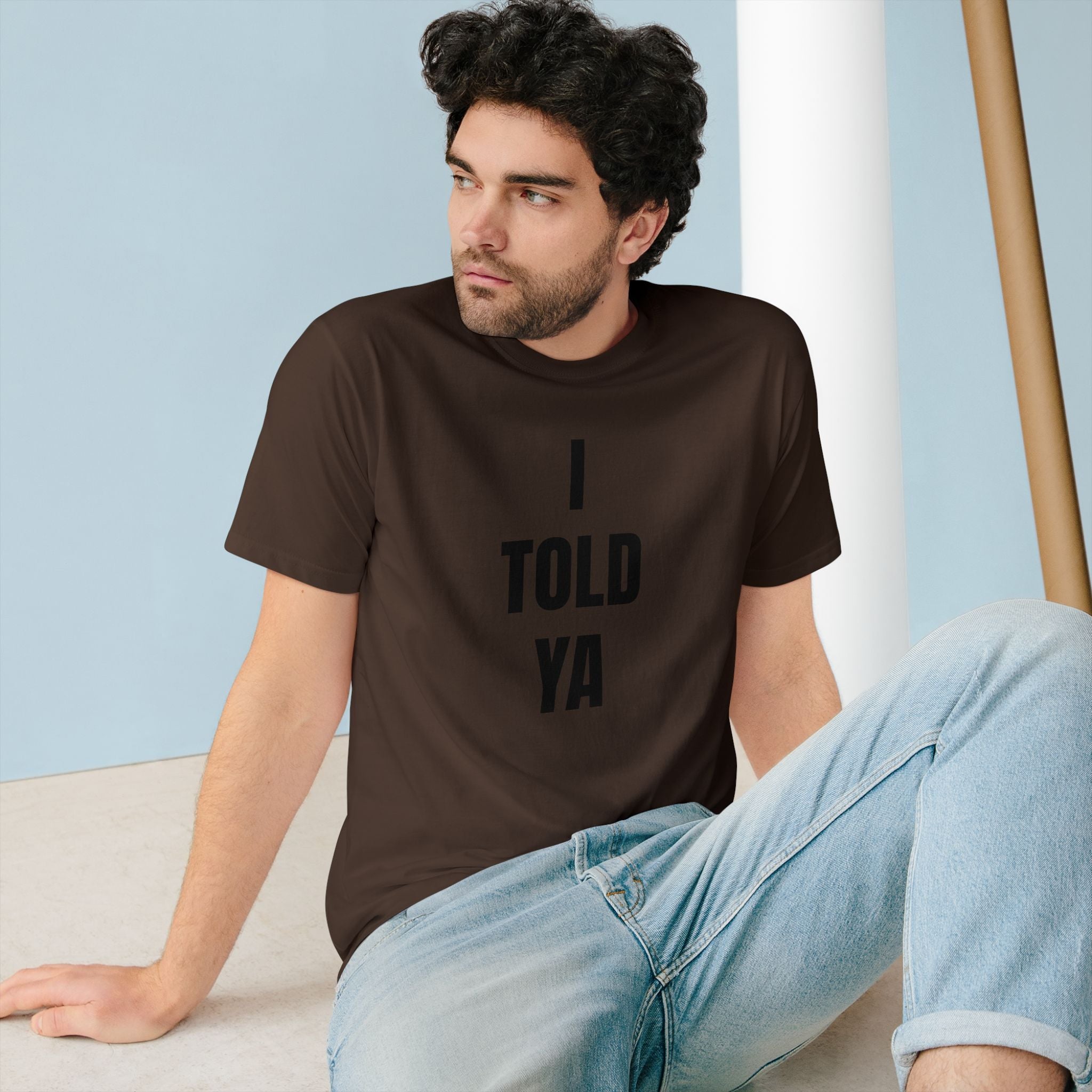 I Told Ya - Organic T-shirt