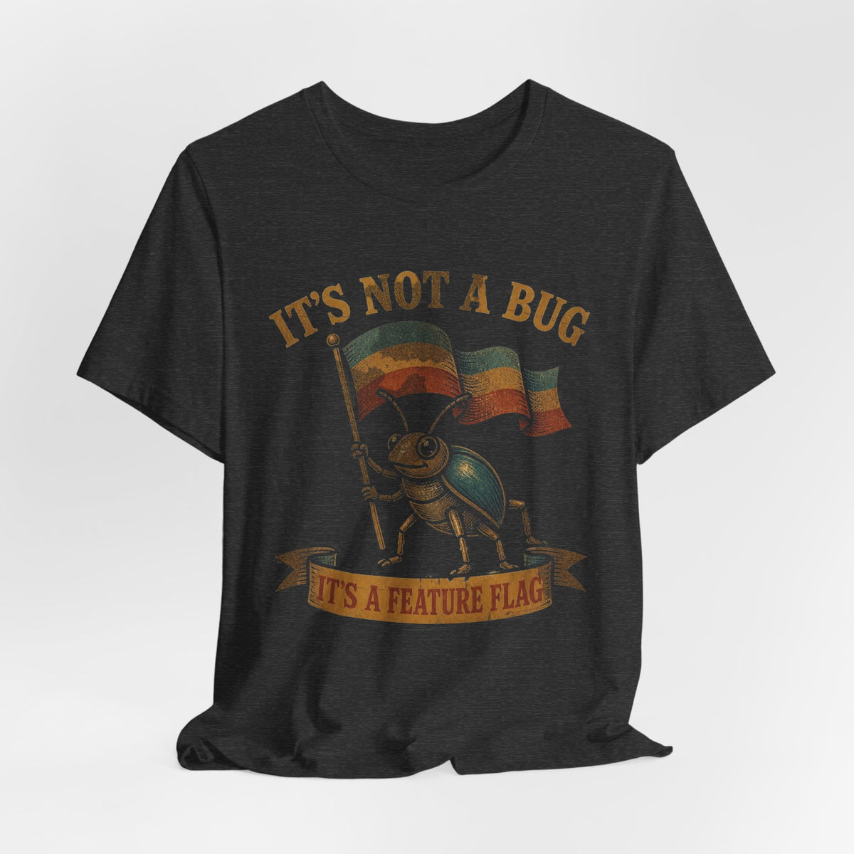 It's Not a Bug, It's a Feature Flag T-Shirt