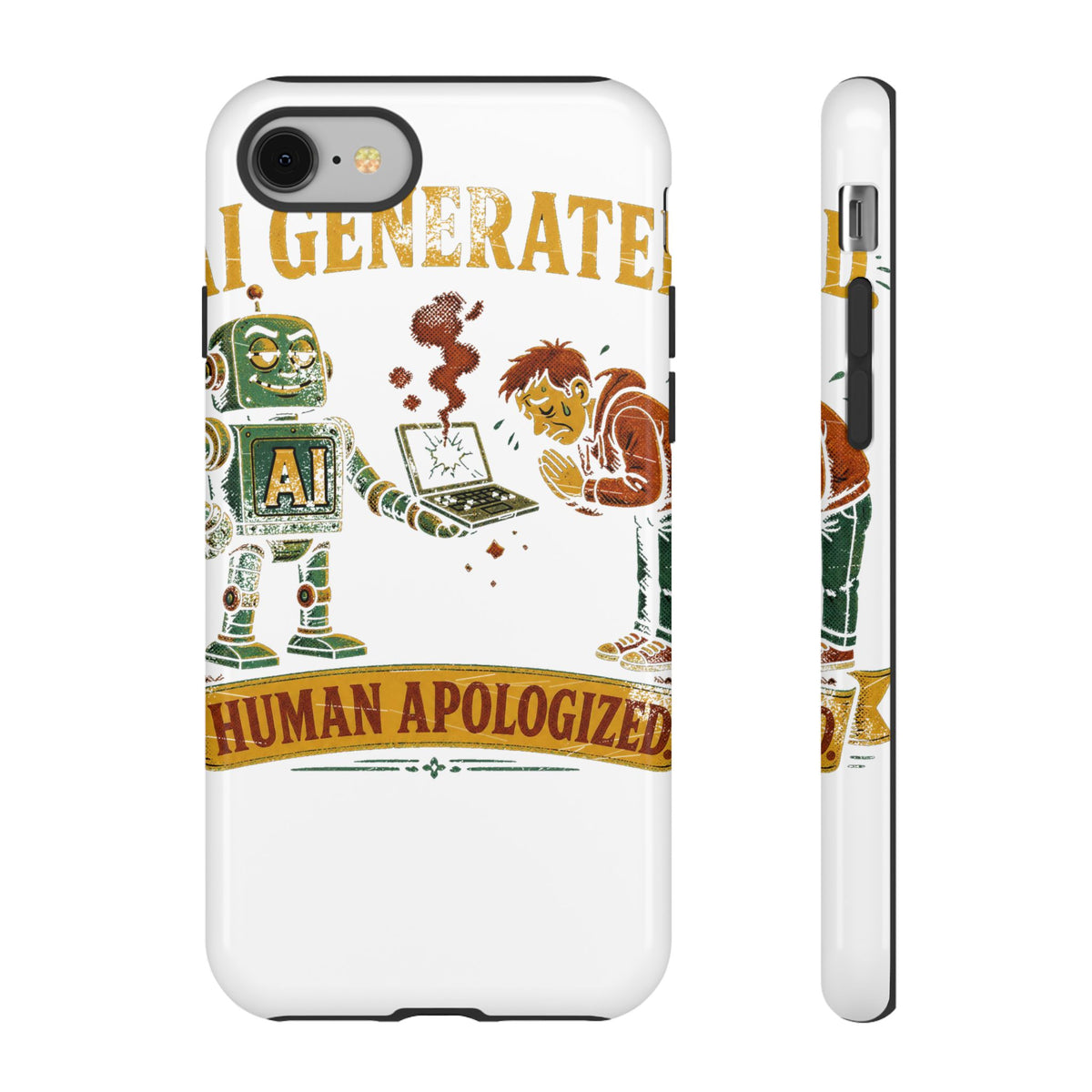 AI Generated, Human Apologized Phone Case