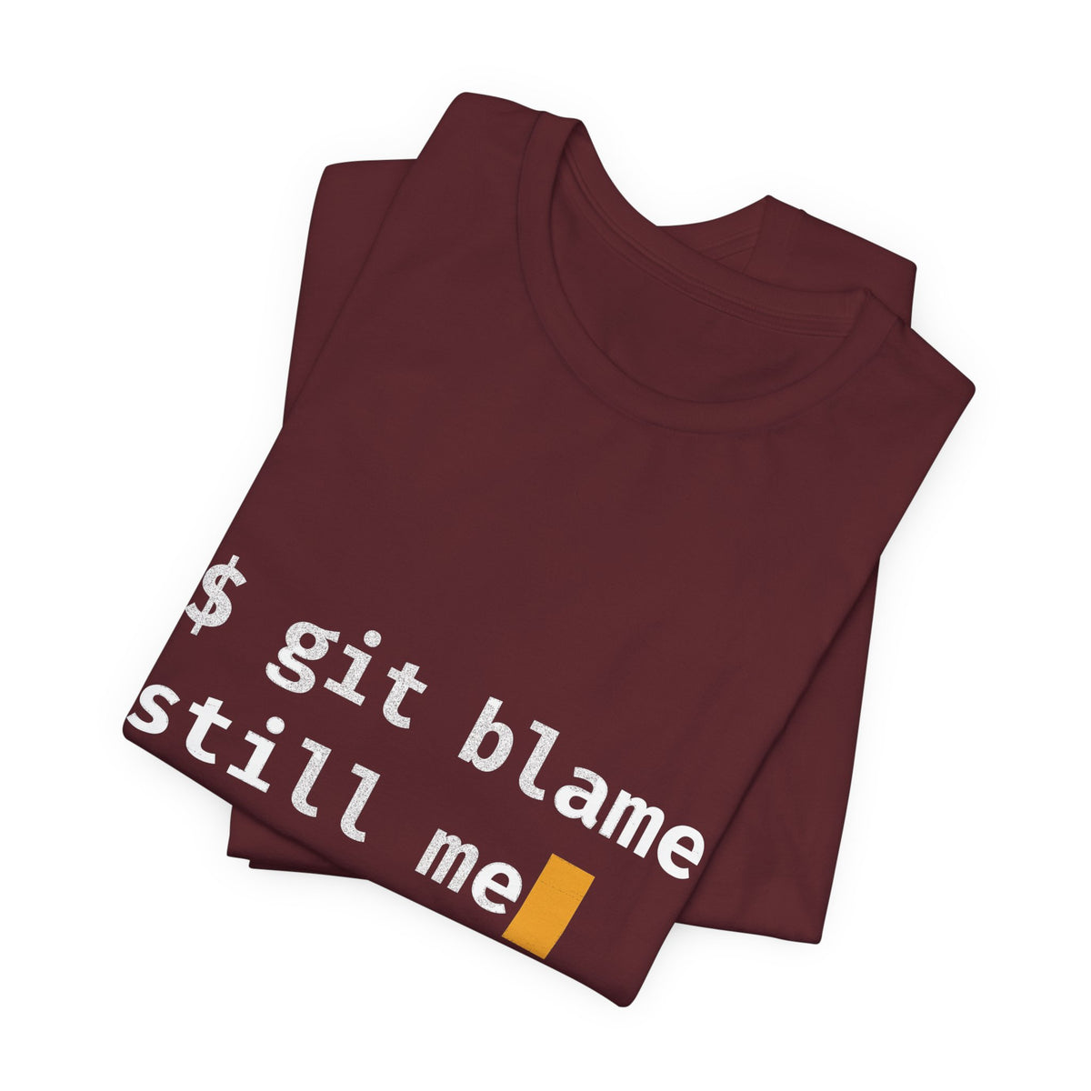 git blame, Still Me T-Shirt