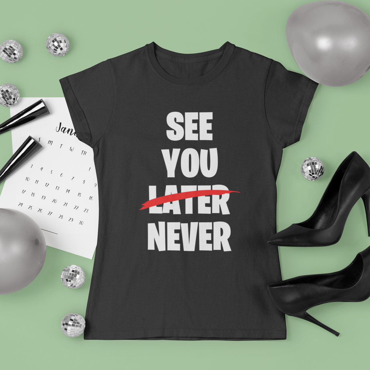 See You Later Never T design tee folded flat