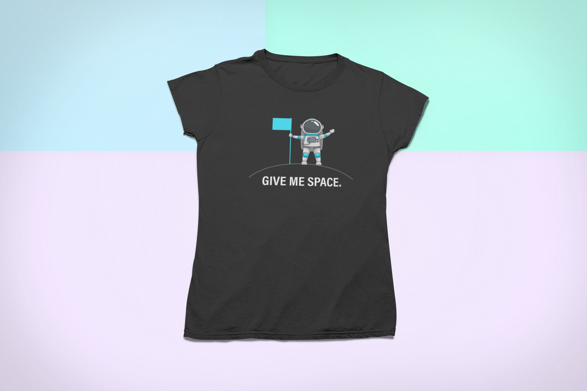 Give Me Space Women's T-Shirt | Funny Introvert Space Graphic Tee | Gift for Her | Geekpsters