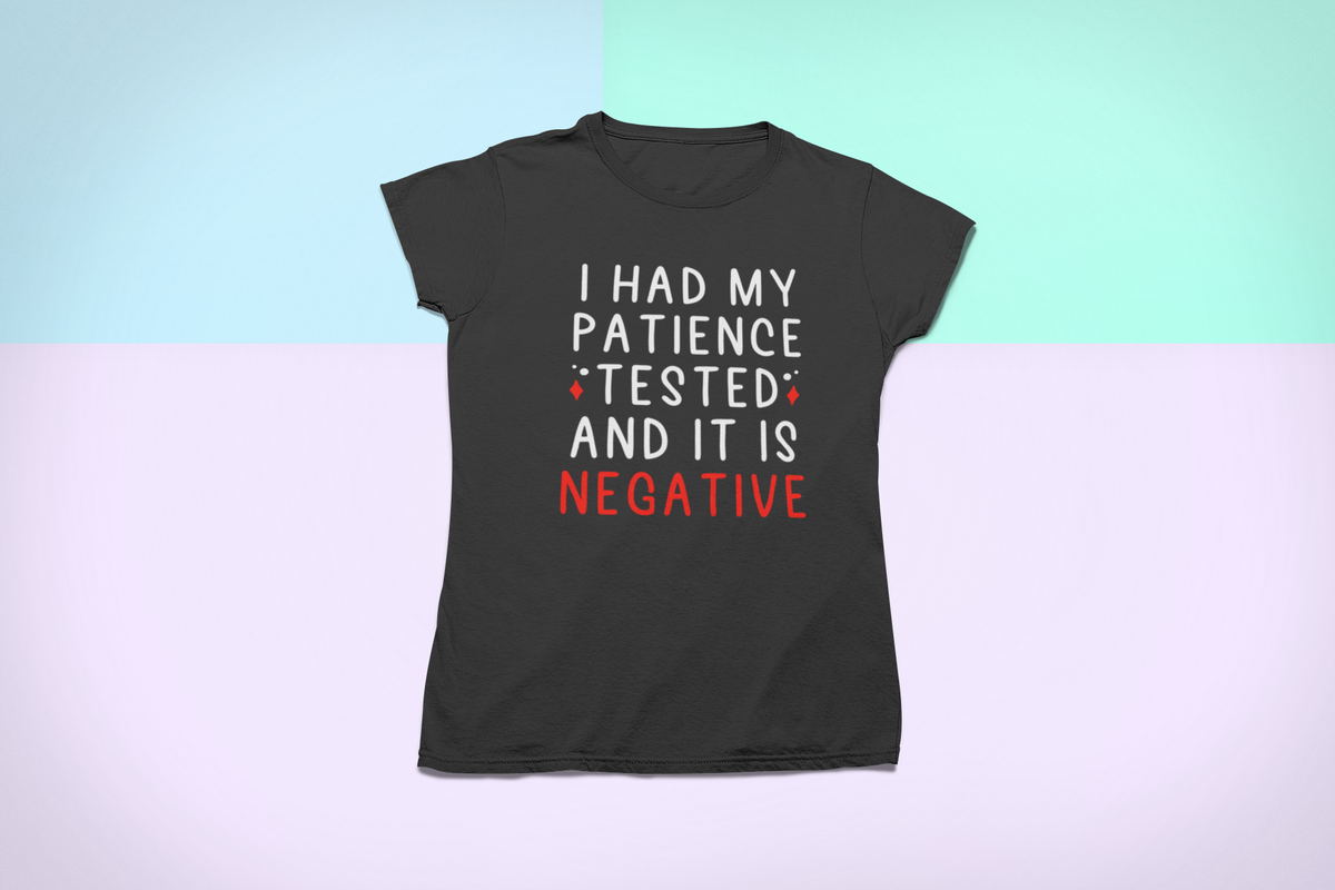 Patience Tested Negative T design tee folded flat