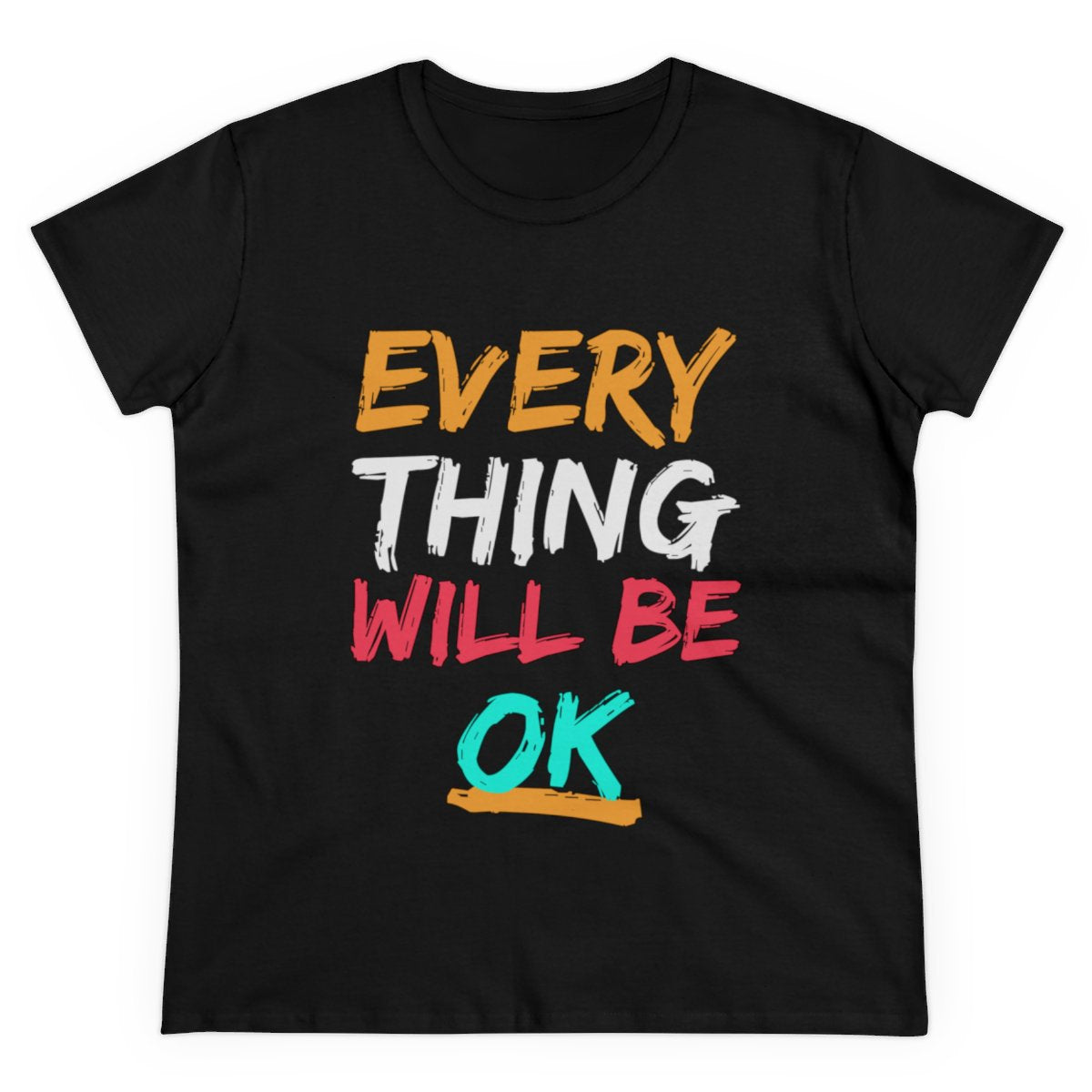 Everything will be Ok - Women'sTee