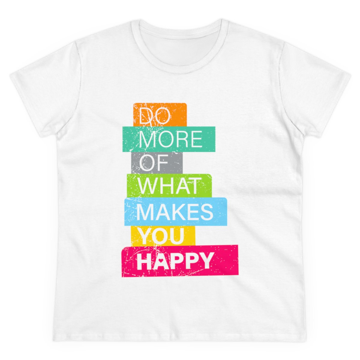 Do More of What Makes You Happy - Women'sTee