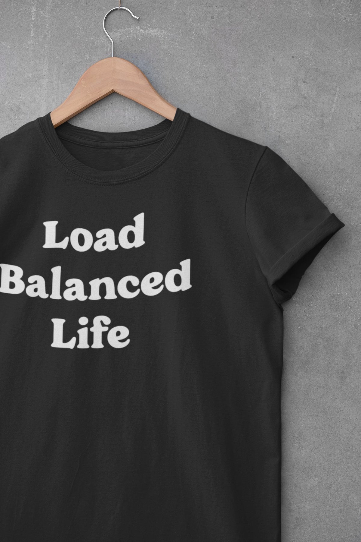 Load Balanced Life T-Shirt lifestyle mockup, Geekpsters