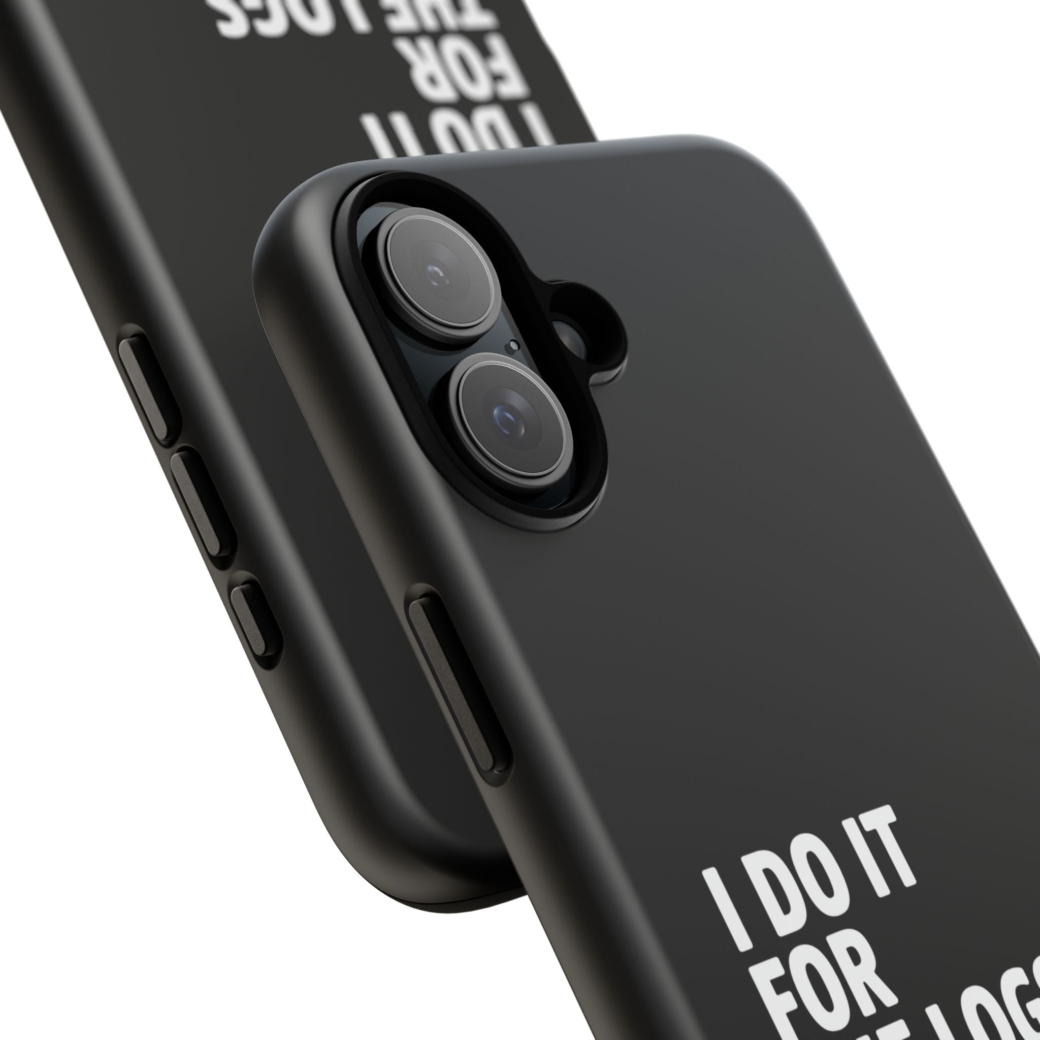 I DO IT FOR THE LOGS White- Impact-Resistant Phone Case