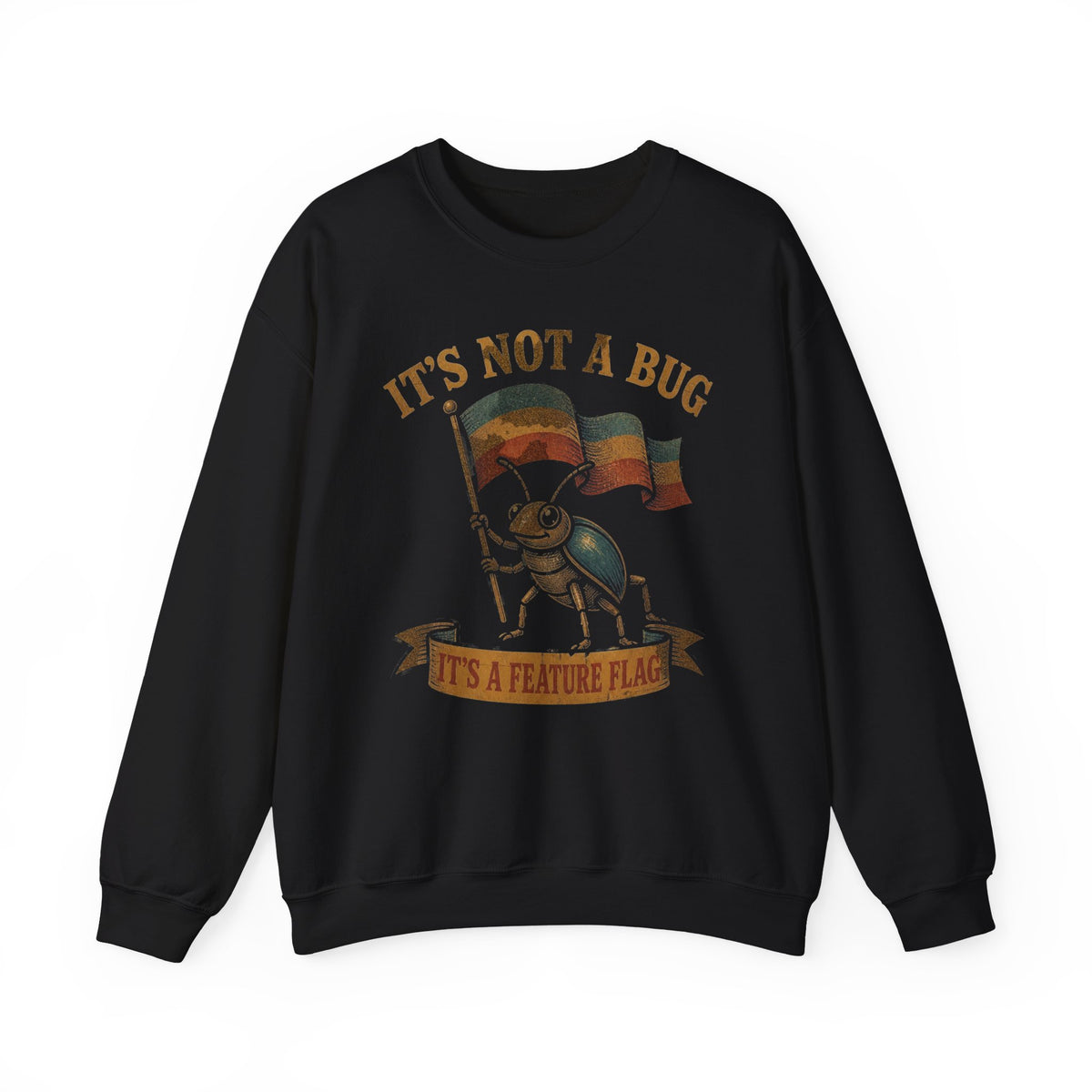 It's Not a Bug, It's a Feature Flag Sweatshirt