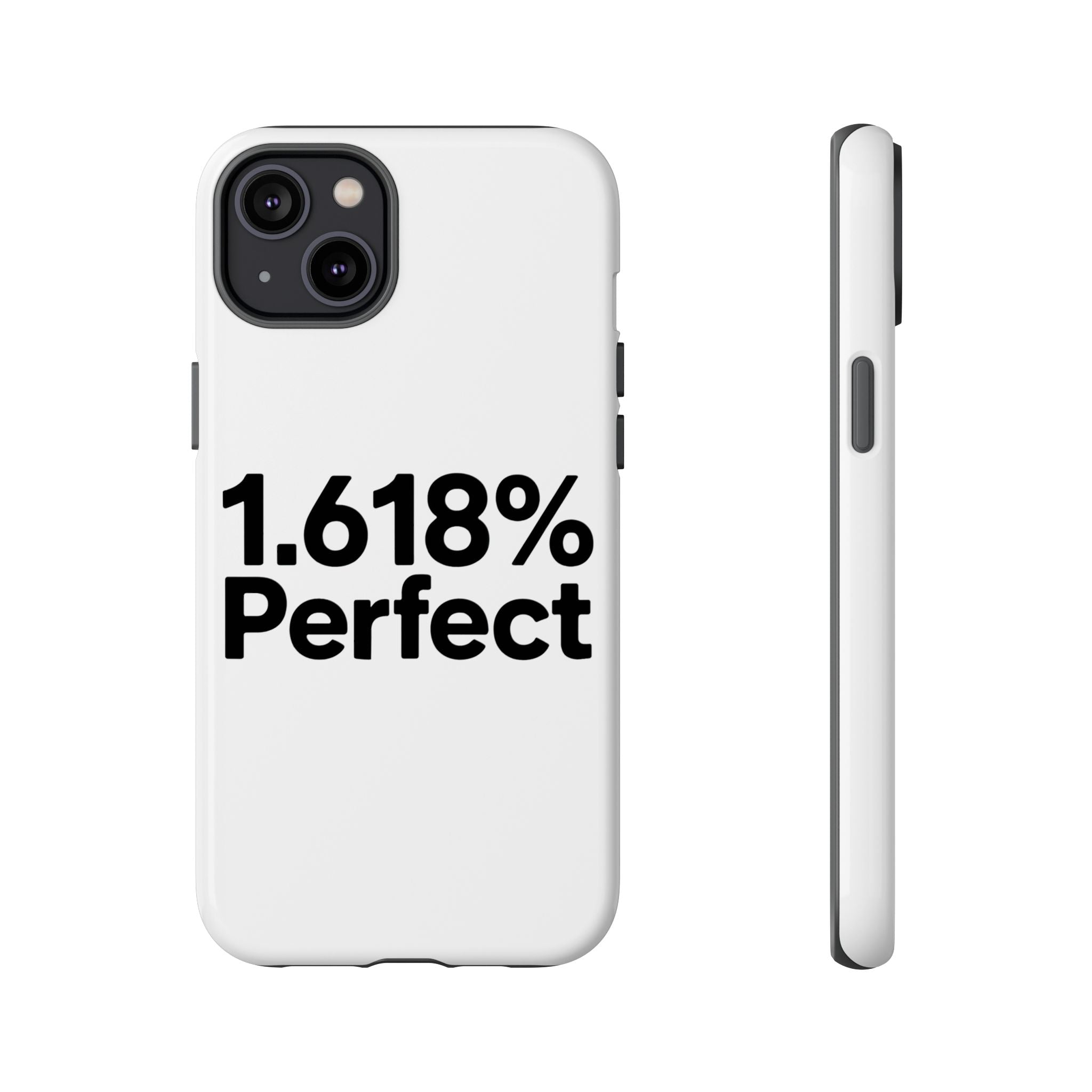 1.618% Perfect- Impact-Resistant Phone Case