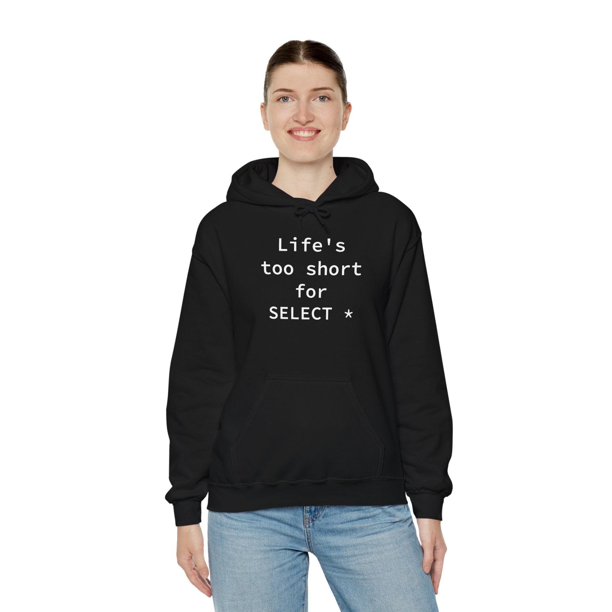 Life's Too Short for Select - Hooded Sweatshirt