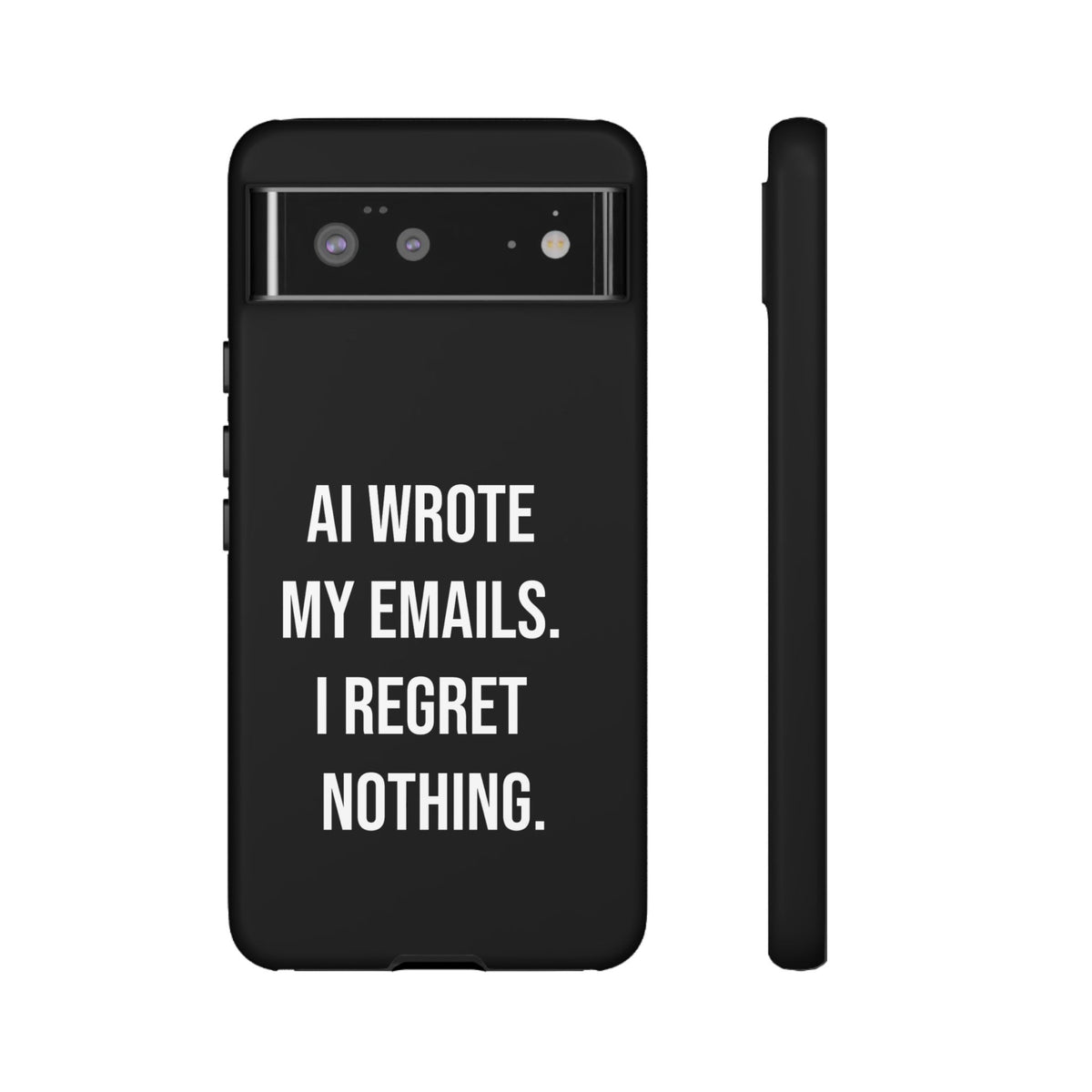 AI Wrote My Emails, I Regret Nothing Phone Case