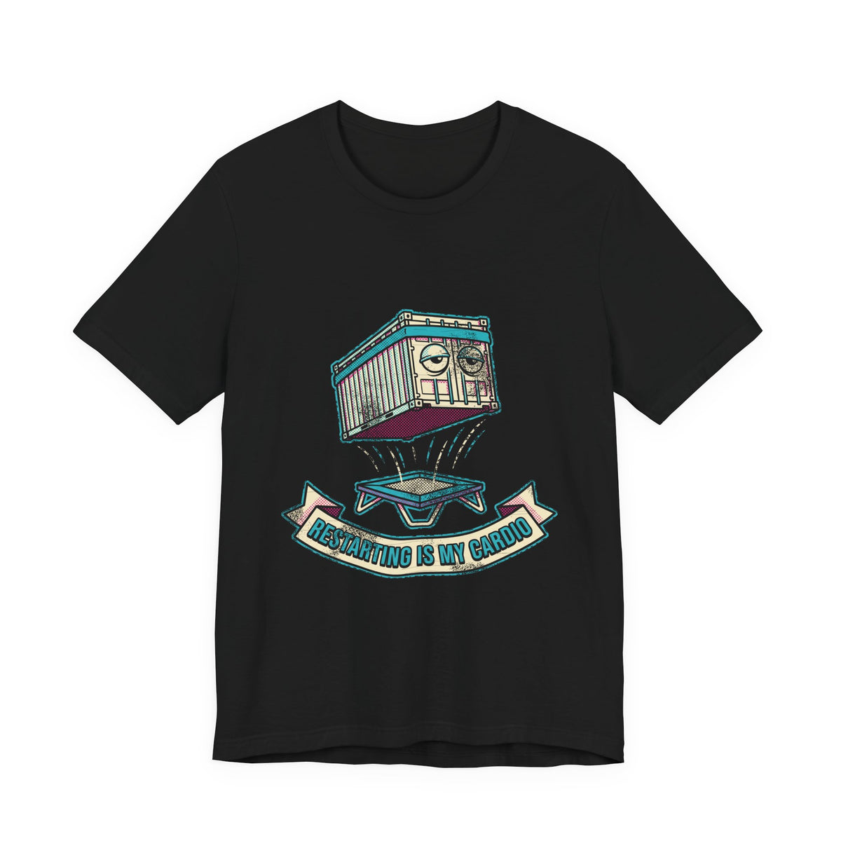 Restarting Is My Cardio T-Shirt