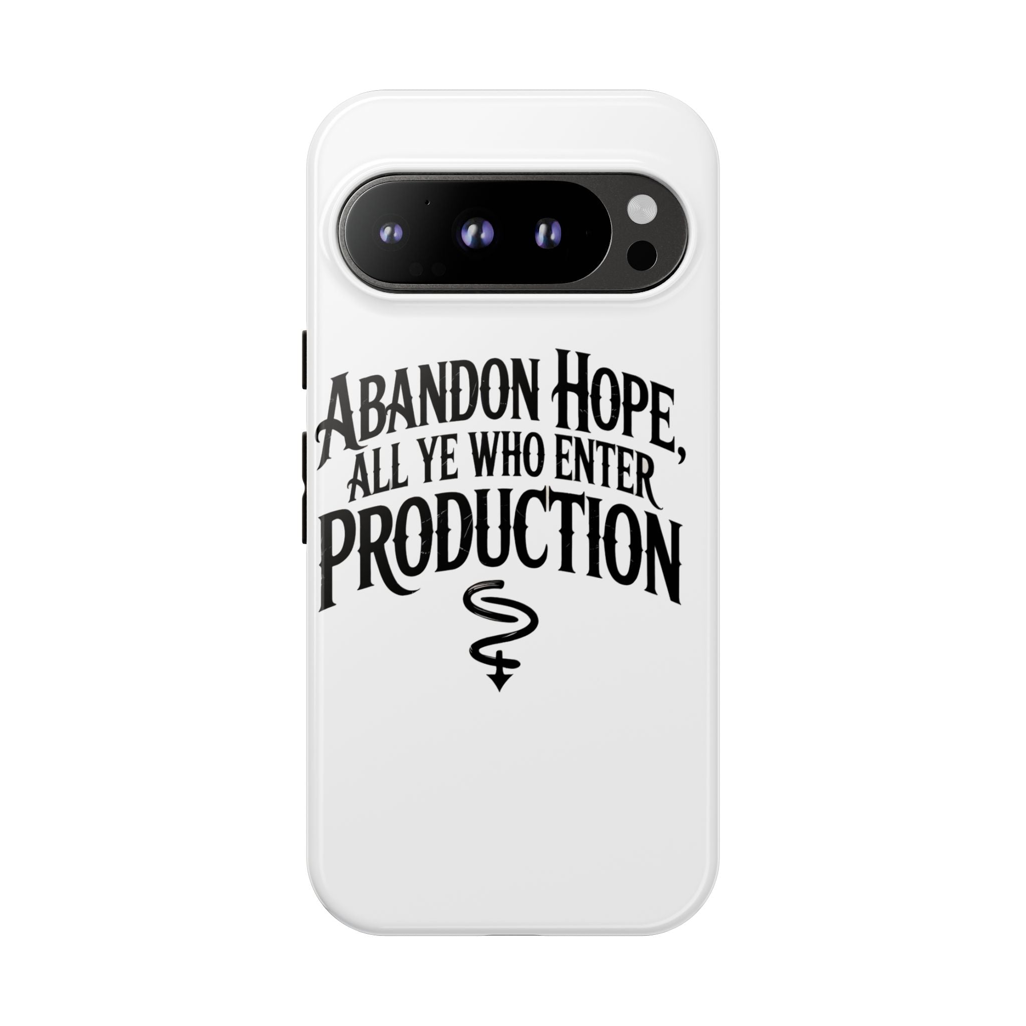Abandon hope all ye who enter production- Impact-Resistant Phone Case