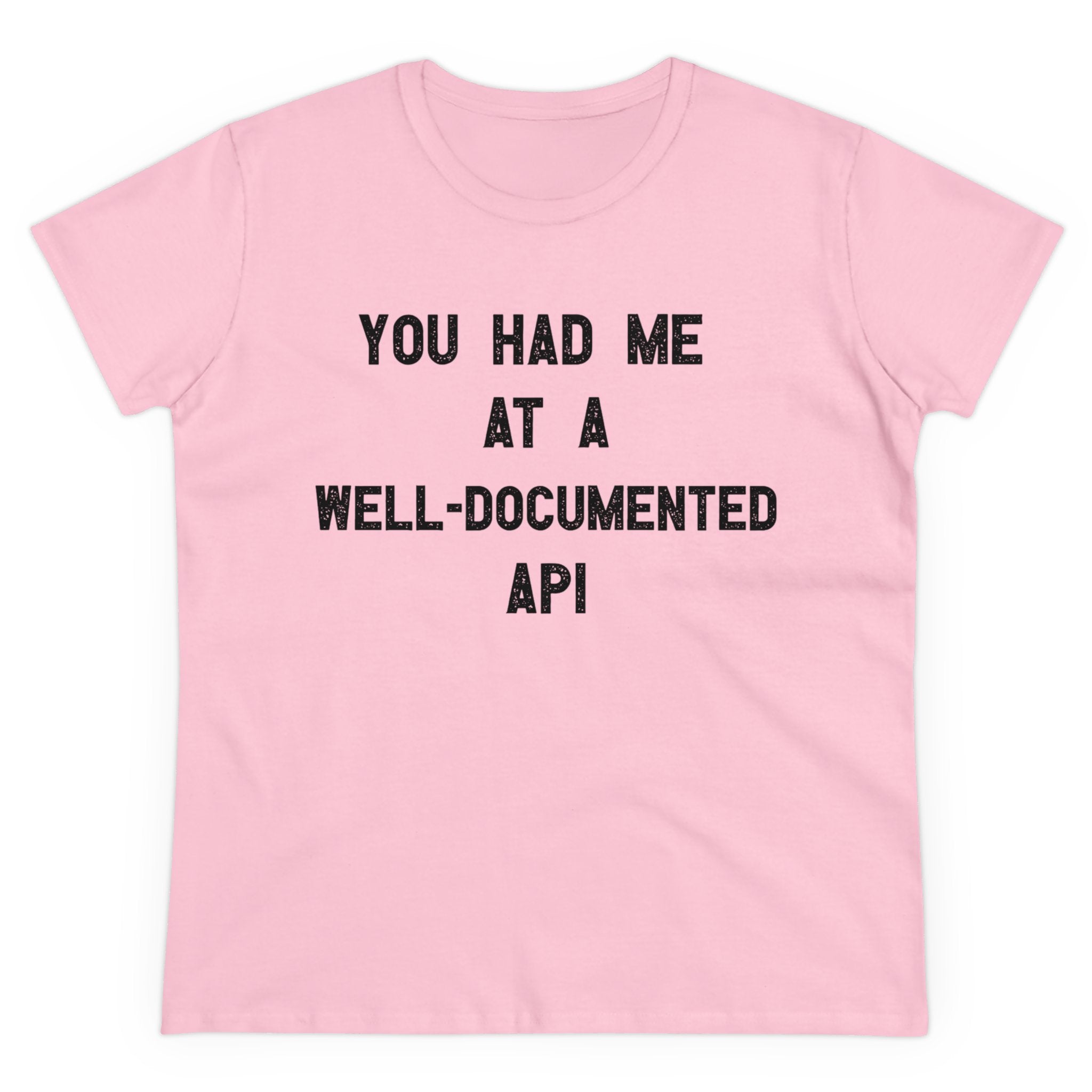 You Had Me At A Well-Documented API - Women's Tee