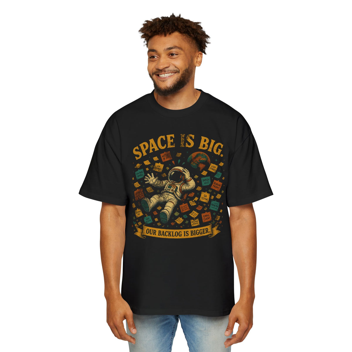 Space Is Big, Our Backlog Is Bigger Oversized Tee