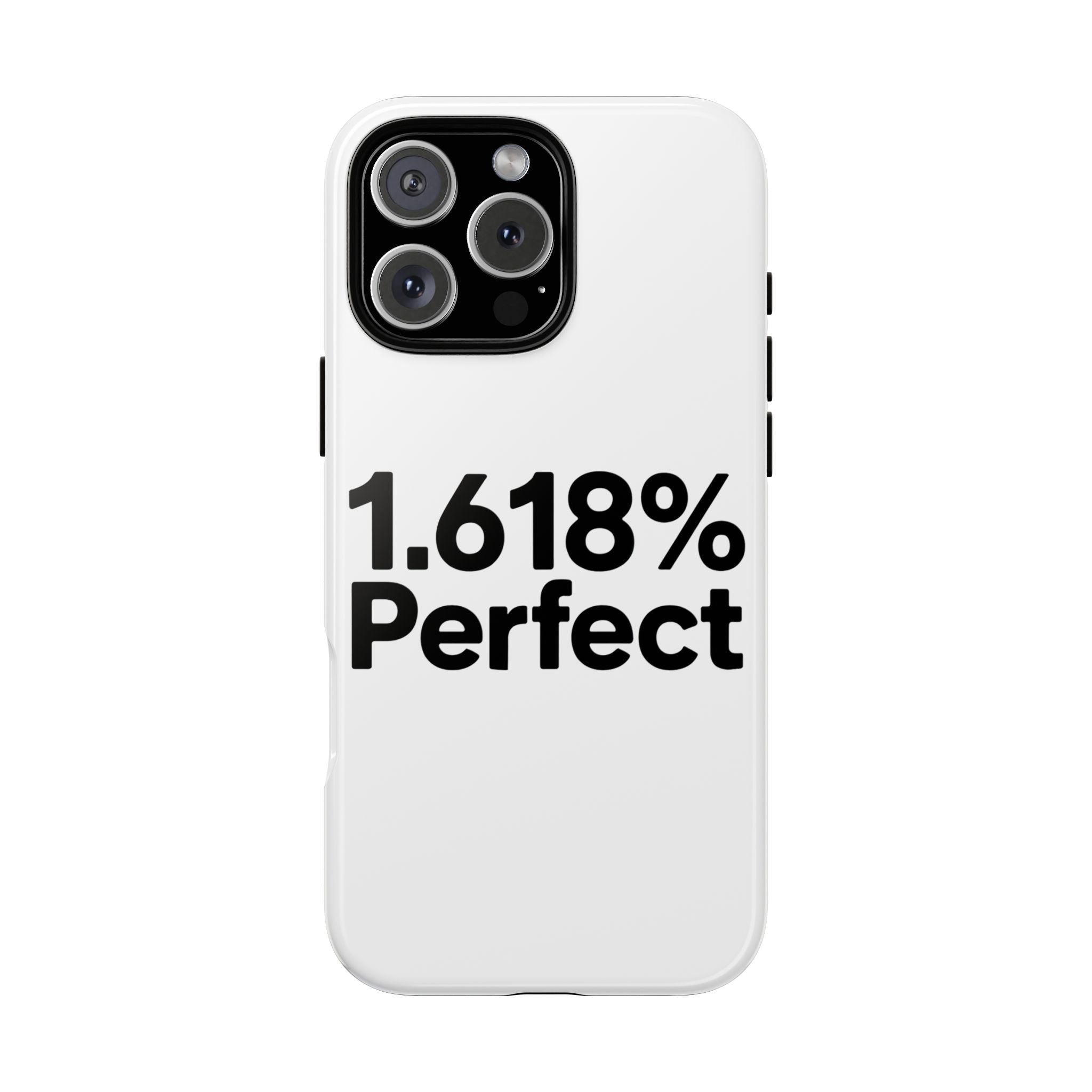 1.618% Perfect- Impact-Resistant Phone Case