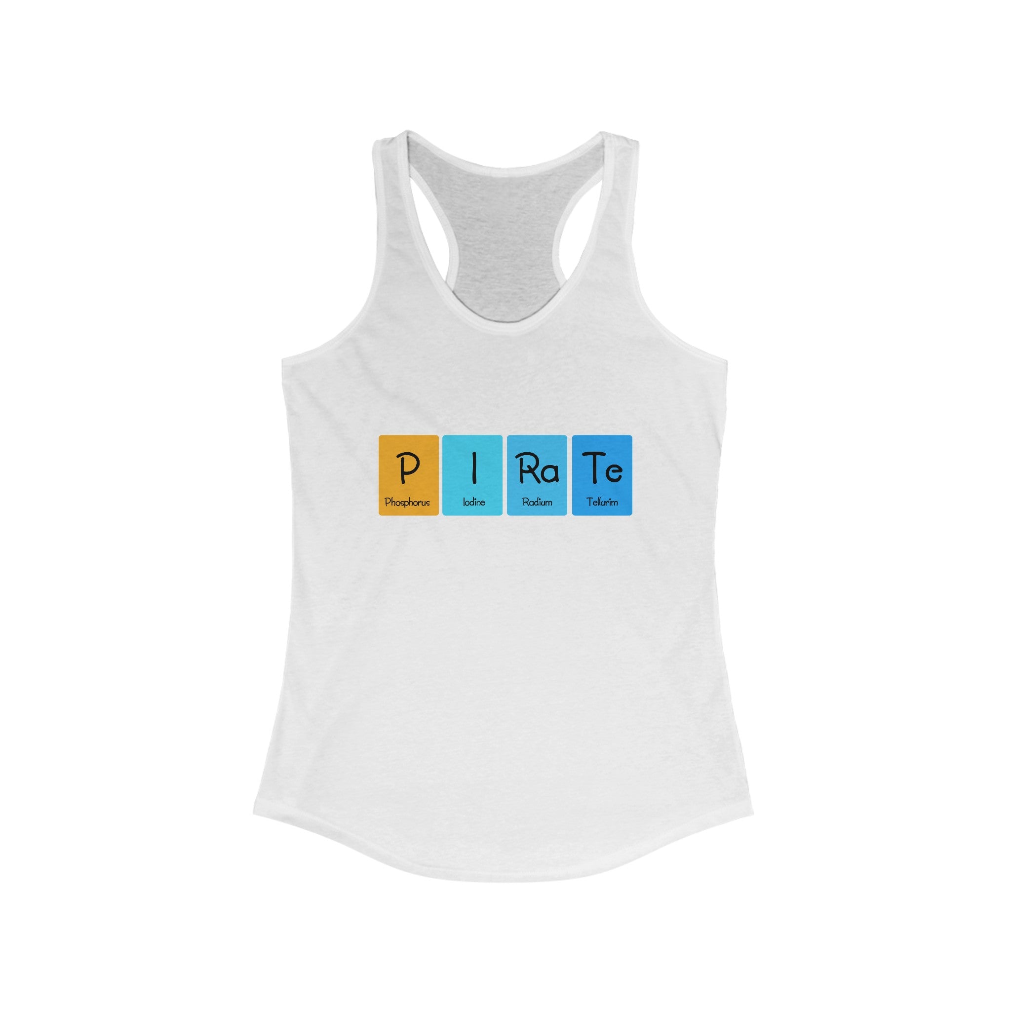 P-I-Ra-Te - Women's Racerback Tank featuring the word "Pirate" spelled out with elements from the periodic table: Phosphorus (P), Iodine (I), Radium (Ra), and Tellurium (Te). Perfect for an active lifestyle, this lightweight tank is both stylish and comfortable.