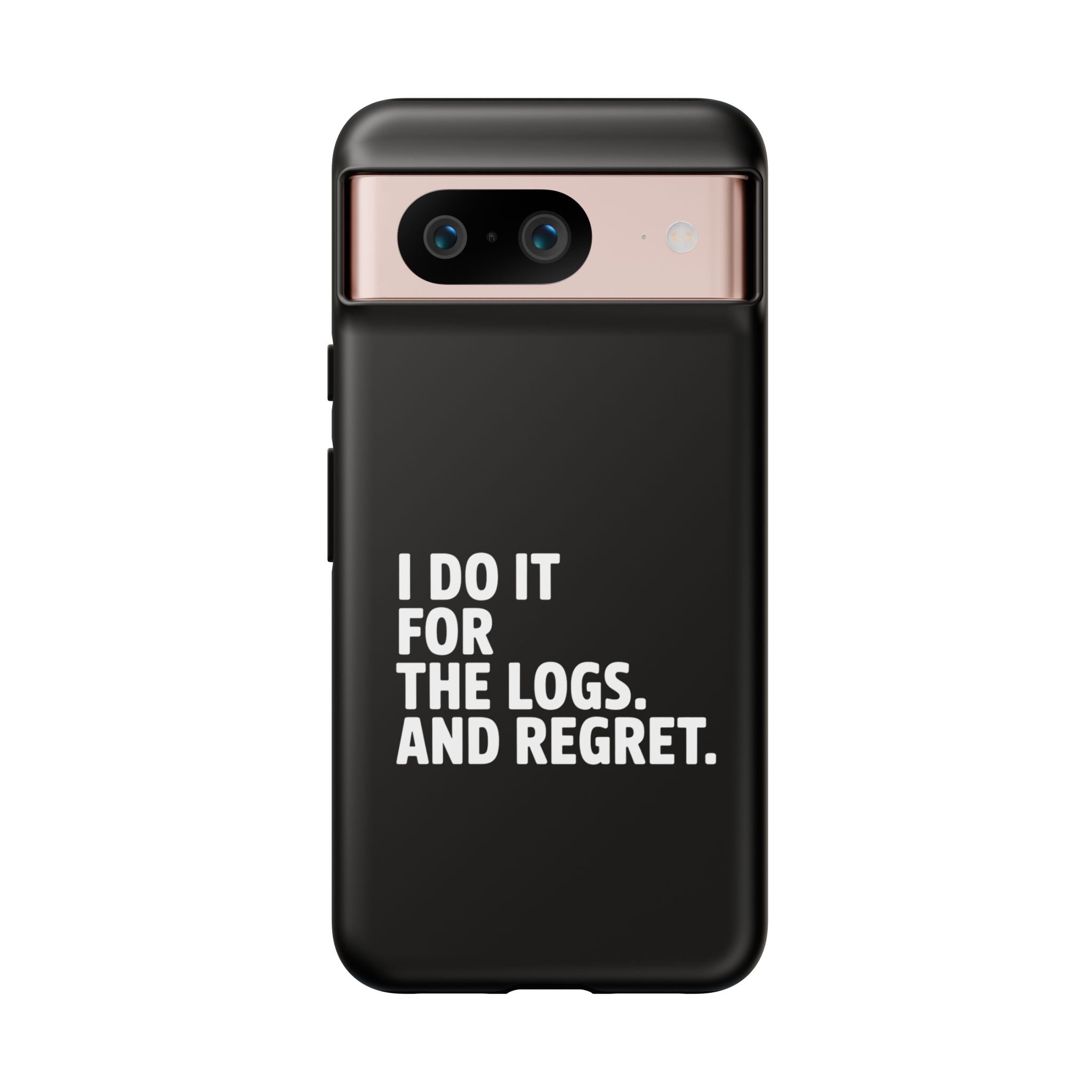 I DO IT FOR THE LOGS White- Impact-Resistant Phone Case