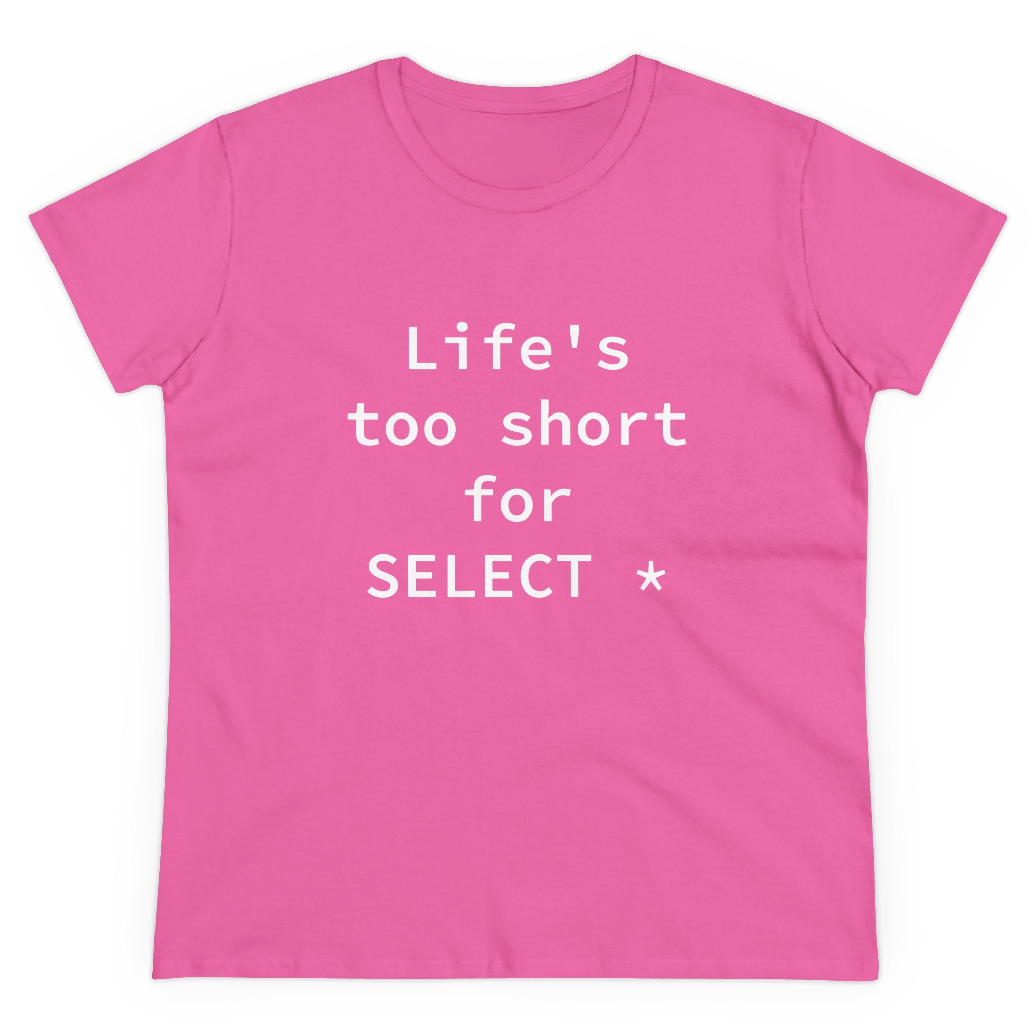 Life's Too Short for Select - Women's Tee