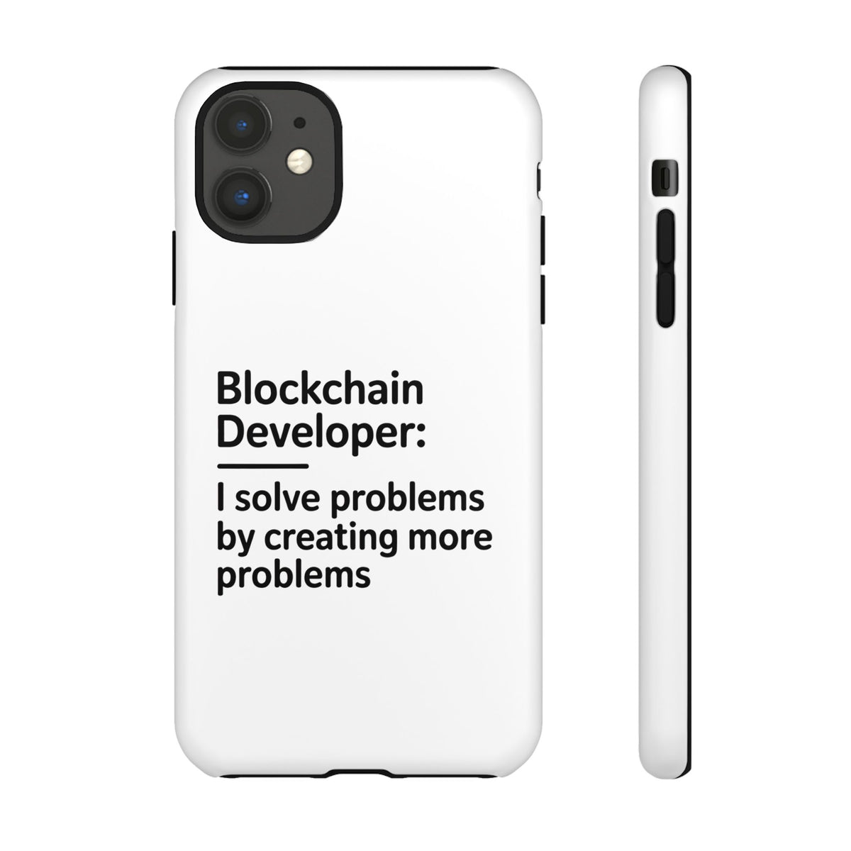 Blockchain Developer, I Solve Problems by Creating More Phone Case