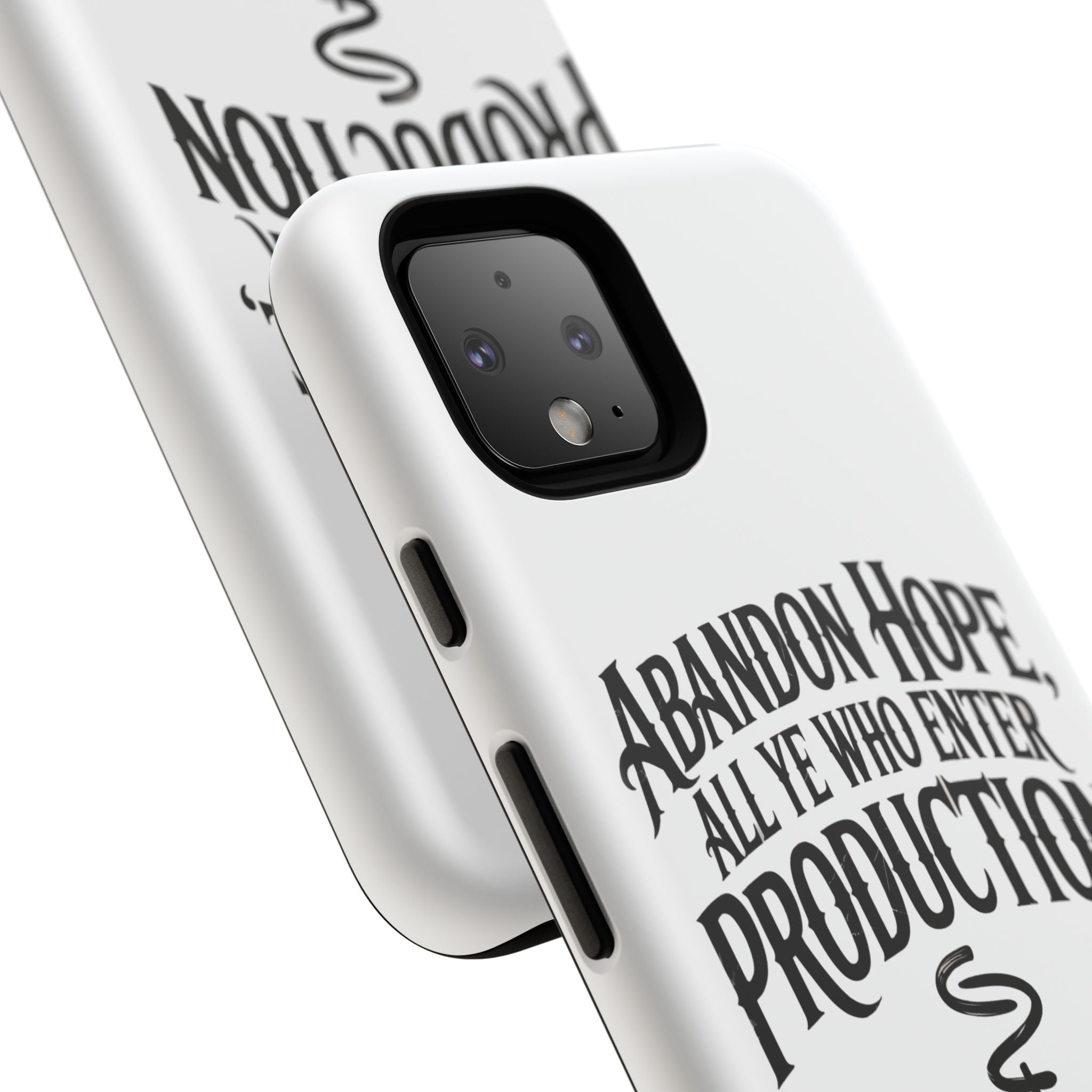 Abandon hope all ye who enter production- Impact-Resistant Phone Case