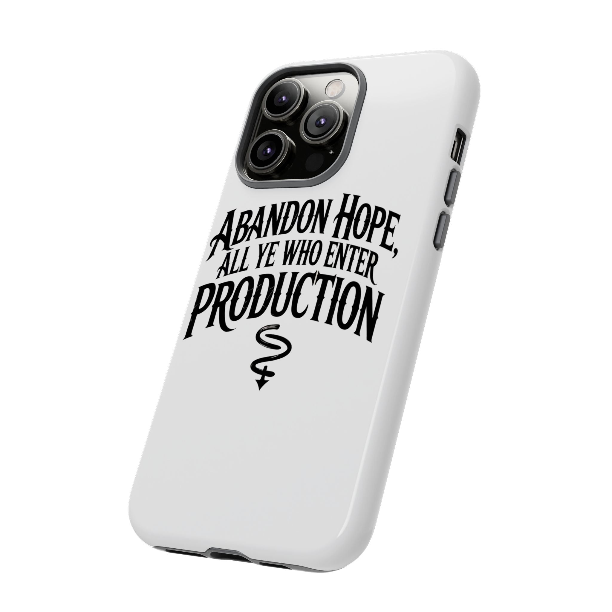 Abandon hope all ye who enter production- Impact-Resistant Phone Case