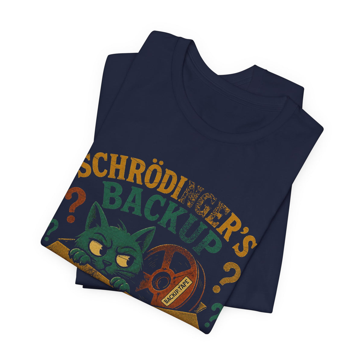 Schrodinger's Backup T-Shirt