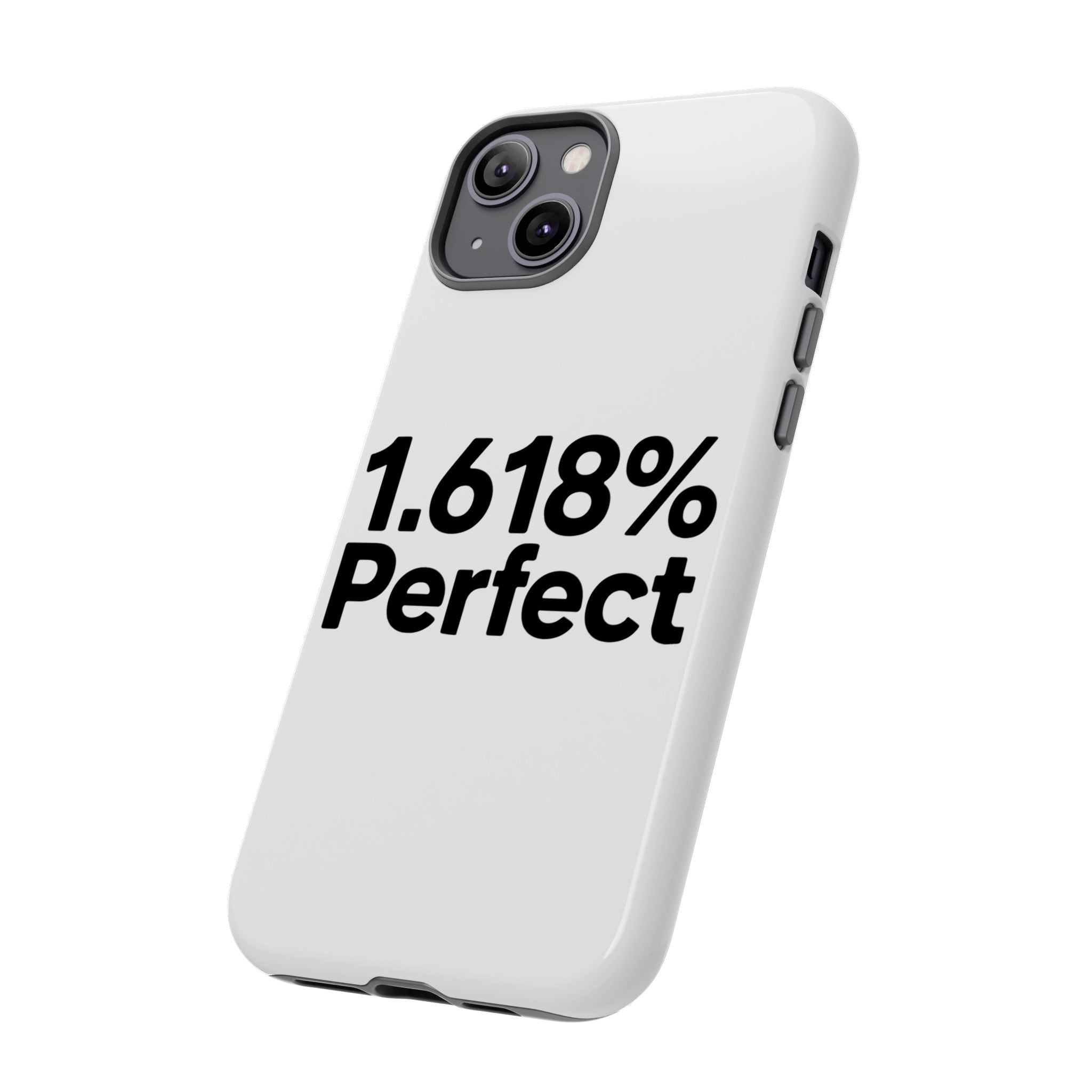 1.618% Perfect- Impact-Resistant Phone Case
